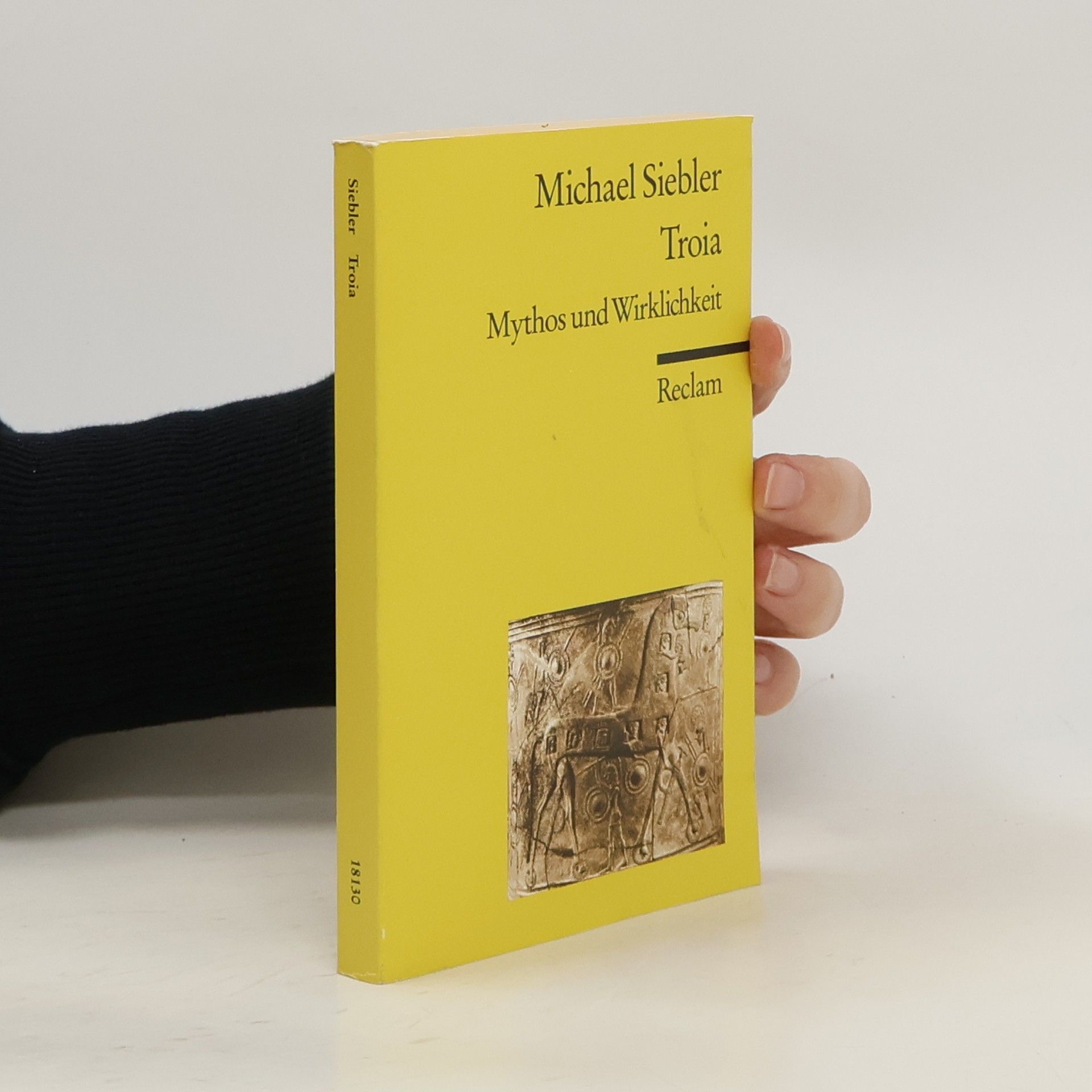 Michael Siebler Troia : Mythos und Wirklichkeit