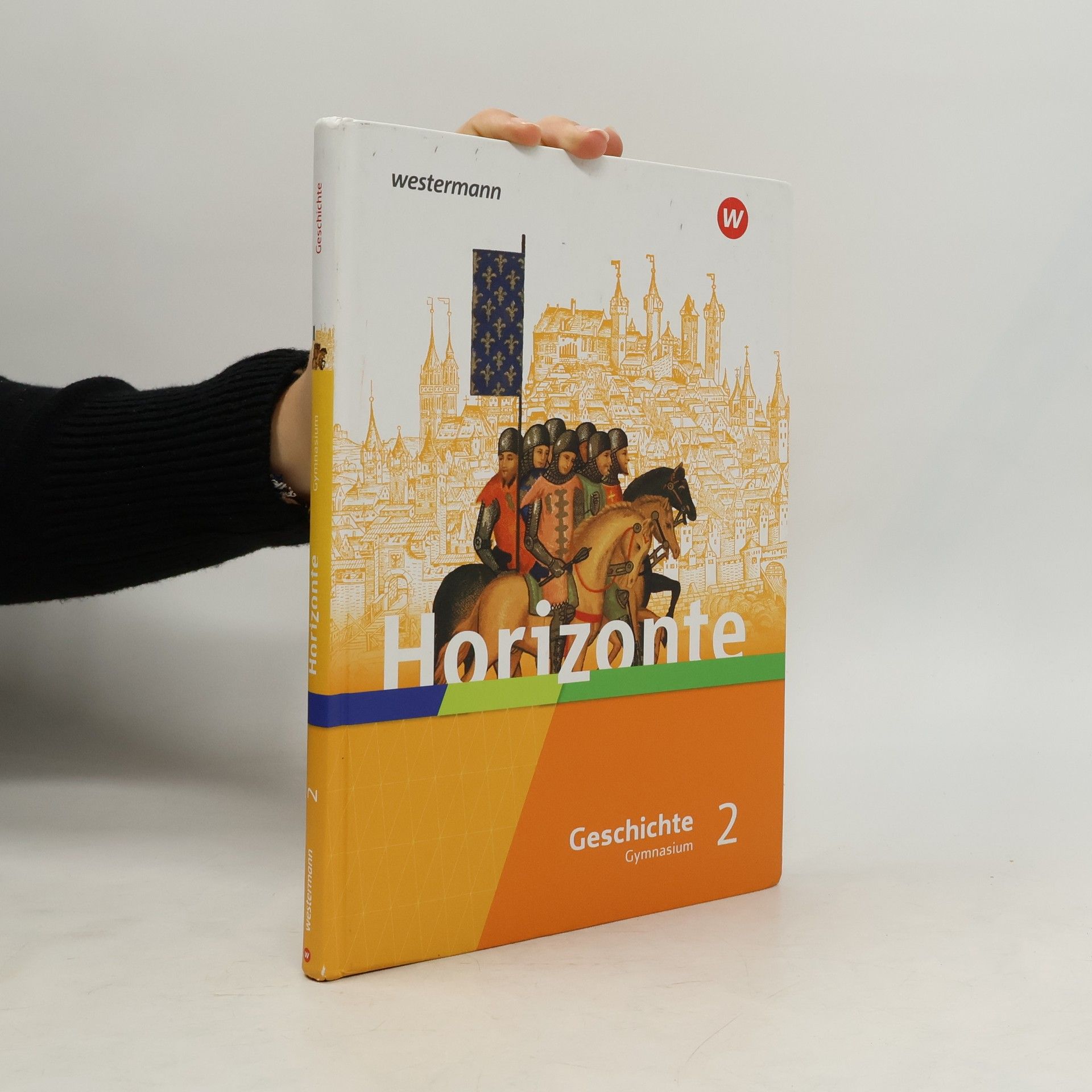 Westermann Schulbuch Horizonte - Geschichte 2. Schülerband. Mittelalter bis Absolutismus und Aufklärung. Für Gymnasien in Hessen und im Saarland