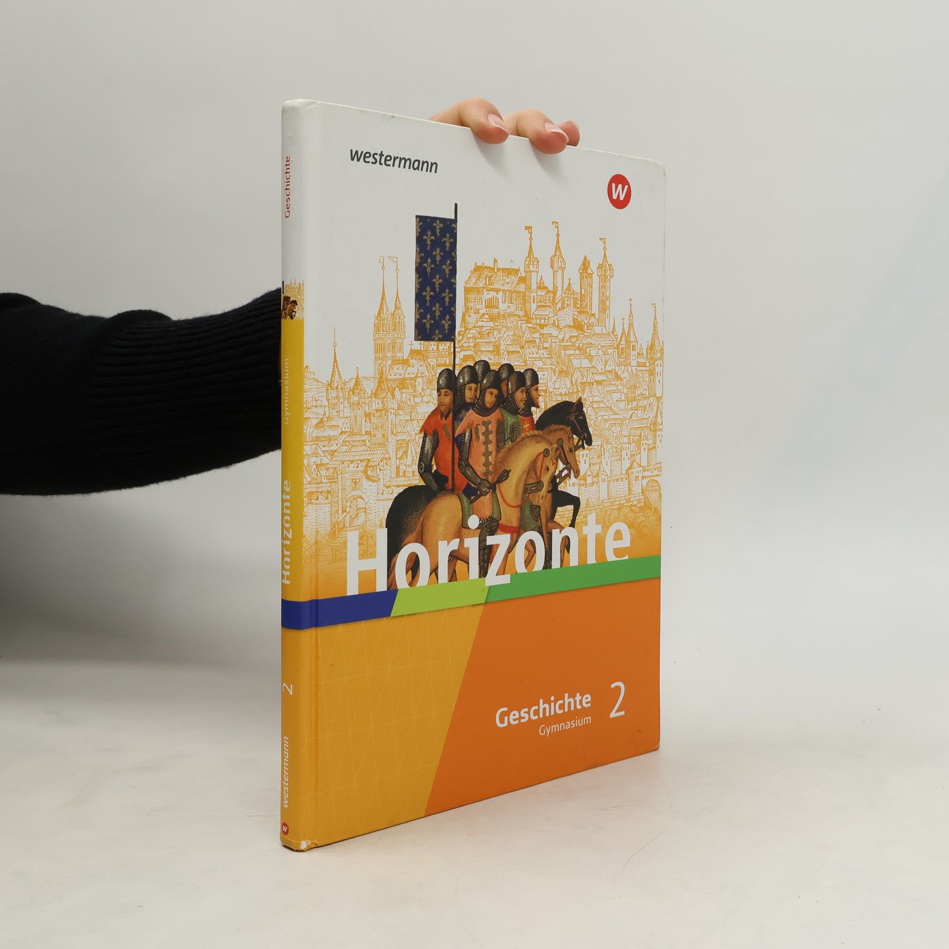 Westermann Schulbuch Horizonte - Geschichte 2. Schülerband. Mittelalter bis Absolutismus und Aufklärung. Für Gymnasien in Hessen und im Saarland