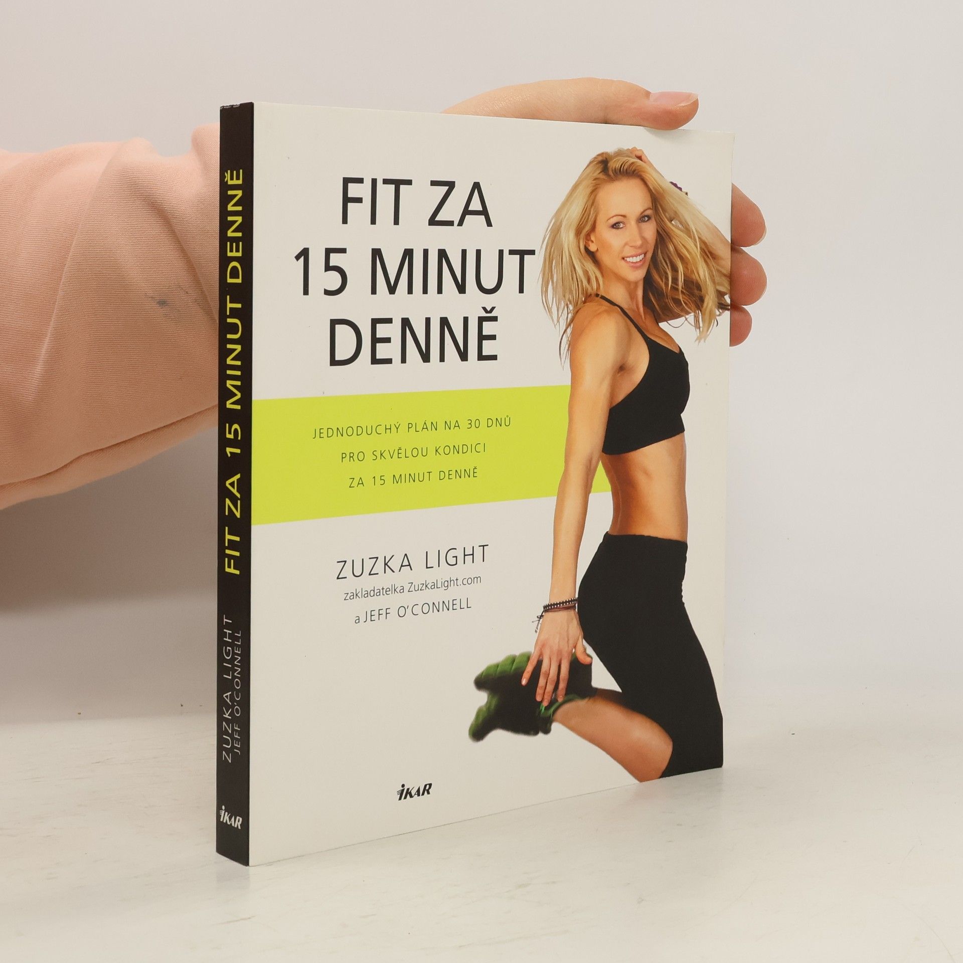 Fit za 15 minut denně: jednoduchý plán na 30 dnů pro skvělou kondici za 15 minut denně