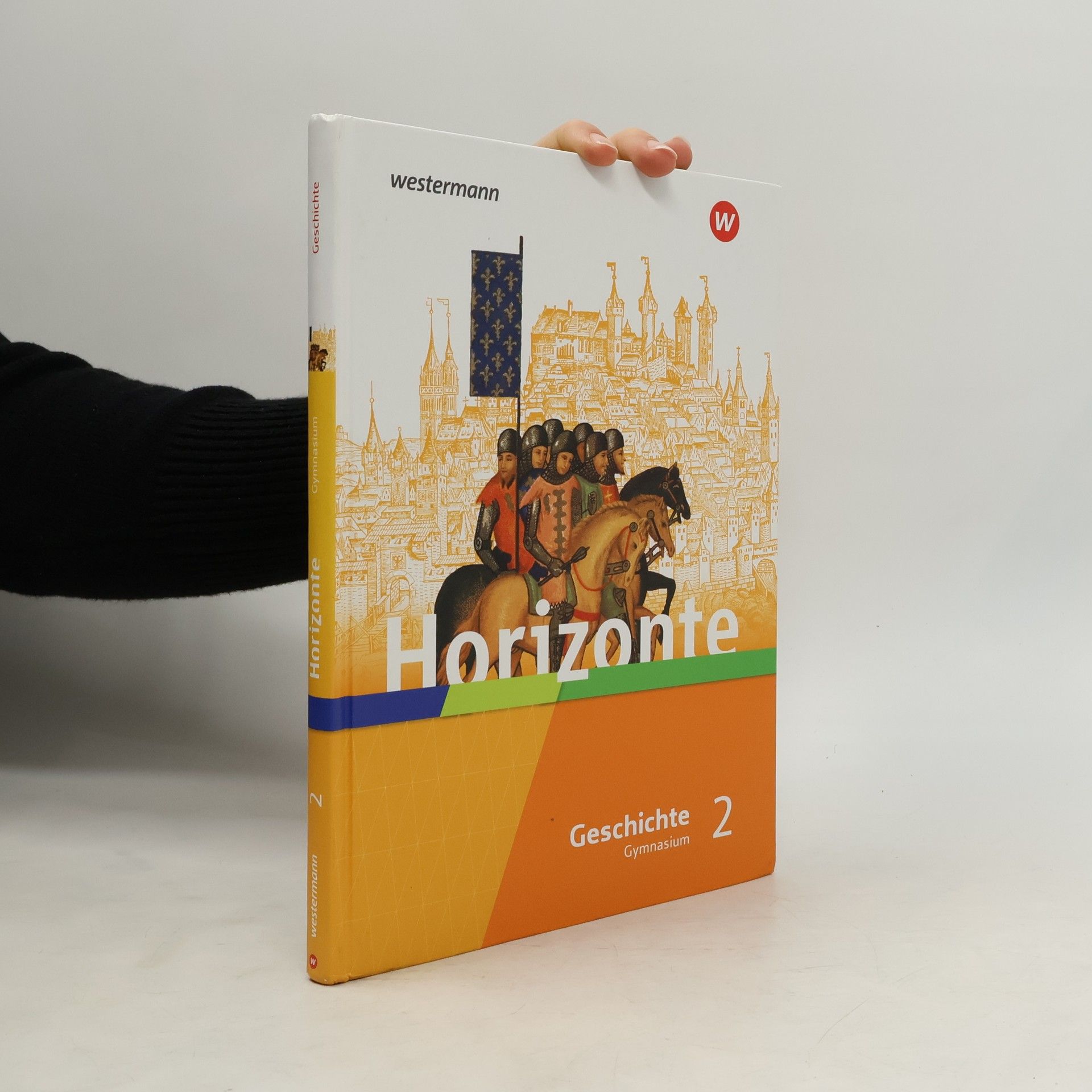 Westermann Schulbuch Horizonte - Geschichte 2. Schülerband. Mittelalter bis Absolutismus und Aufklärung. Für Gymnasien in Hessen und im Saarland