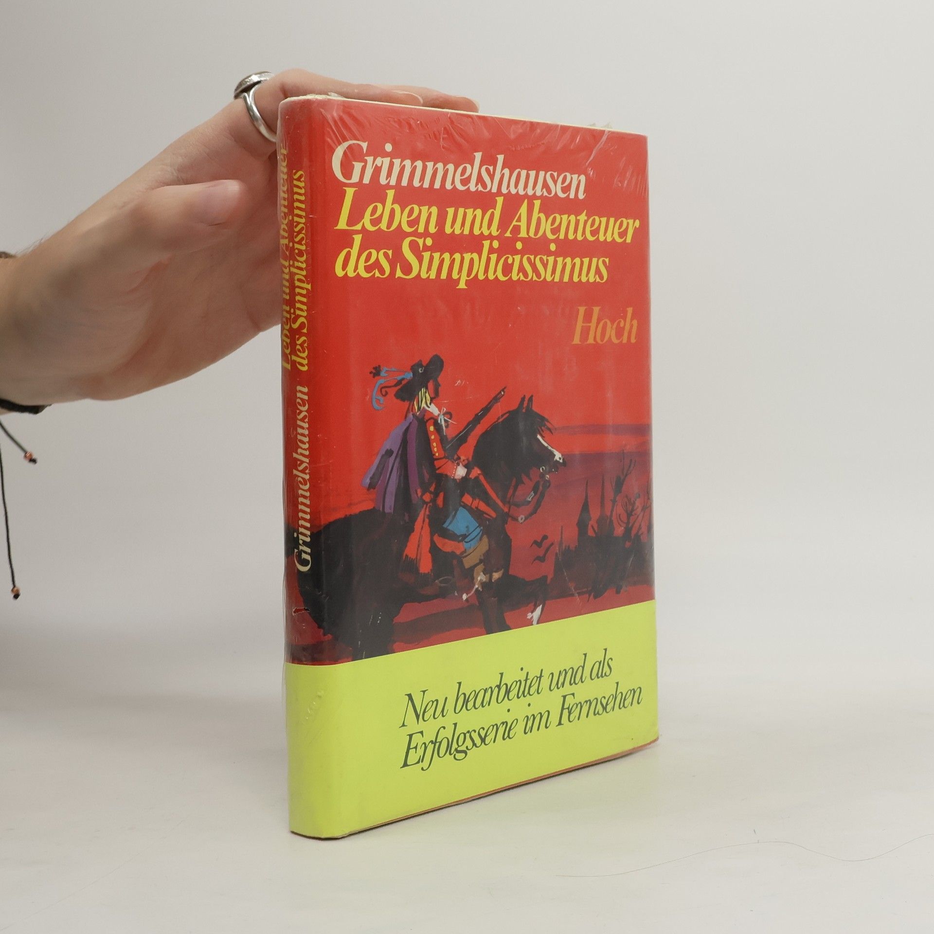 Hans Jakob Christoffel von Grimmelshausen Leben und Abenteuer des Simplicissimus
