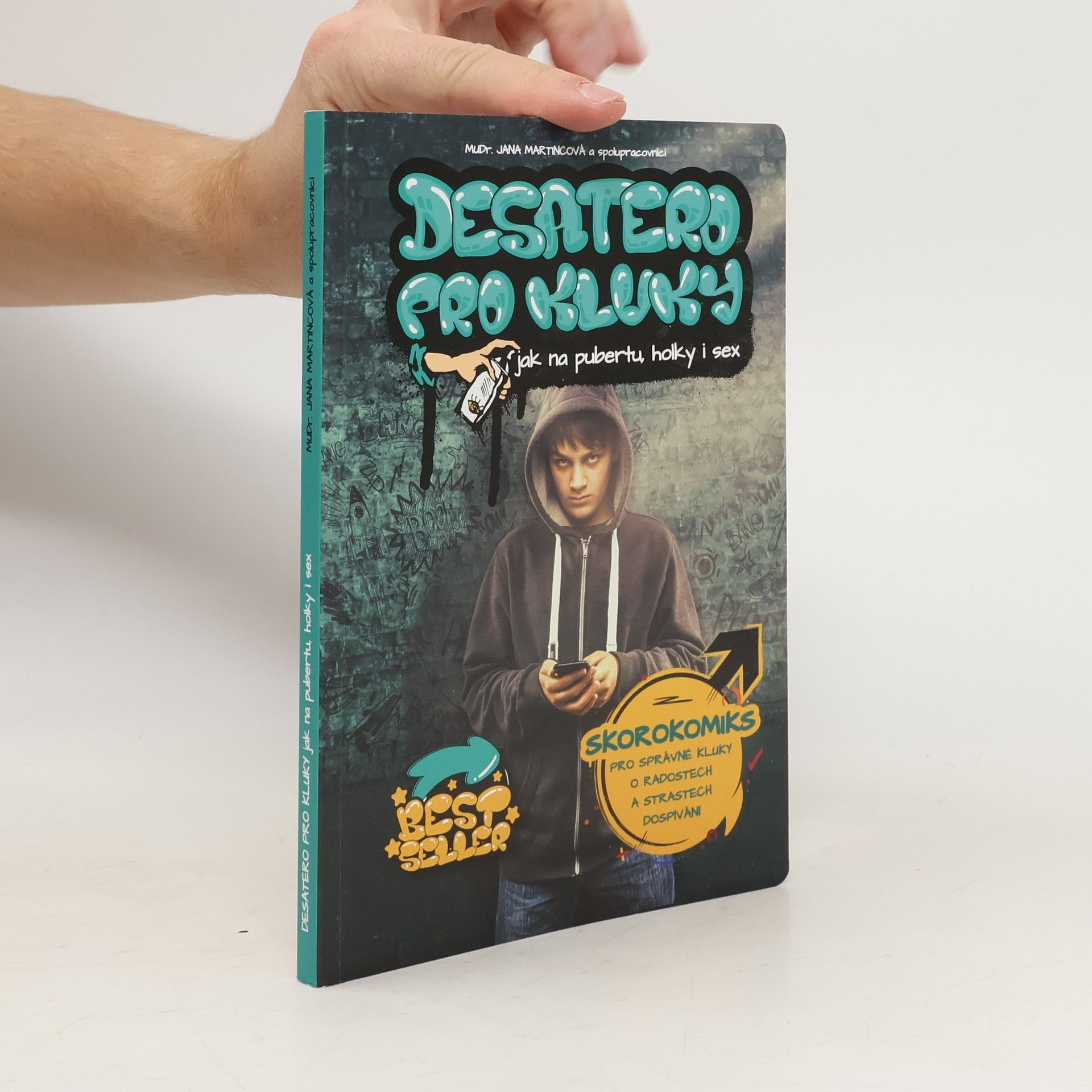 Desatero pro kluky : jak na pubertu, holky i sex : skorokomiks pro správné kluky o radostech a strastech dospívání