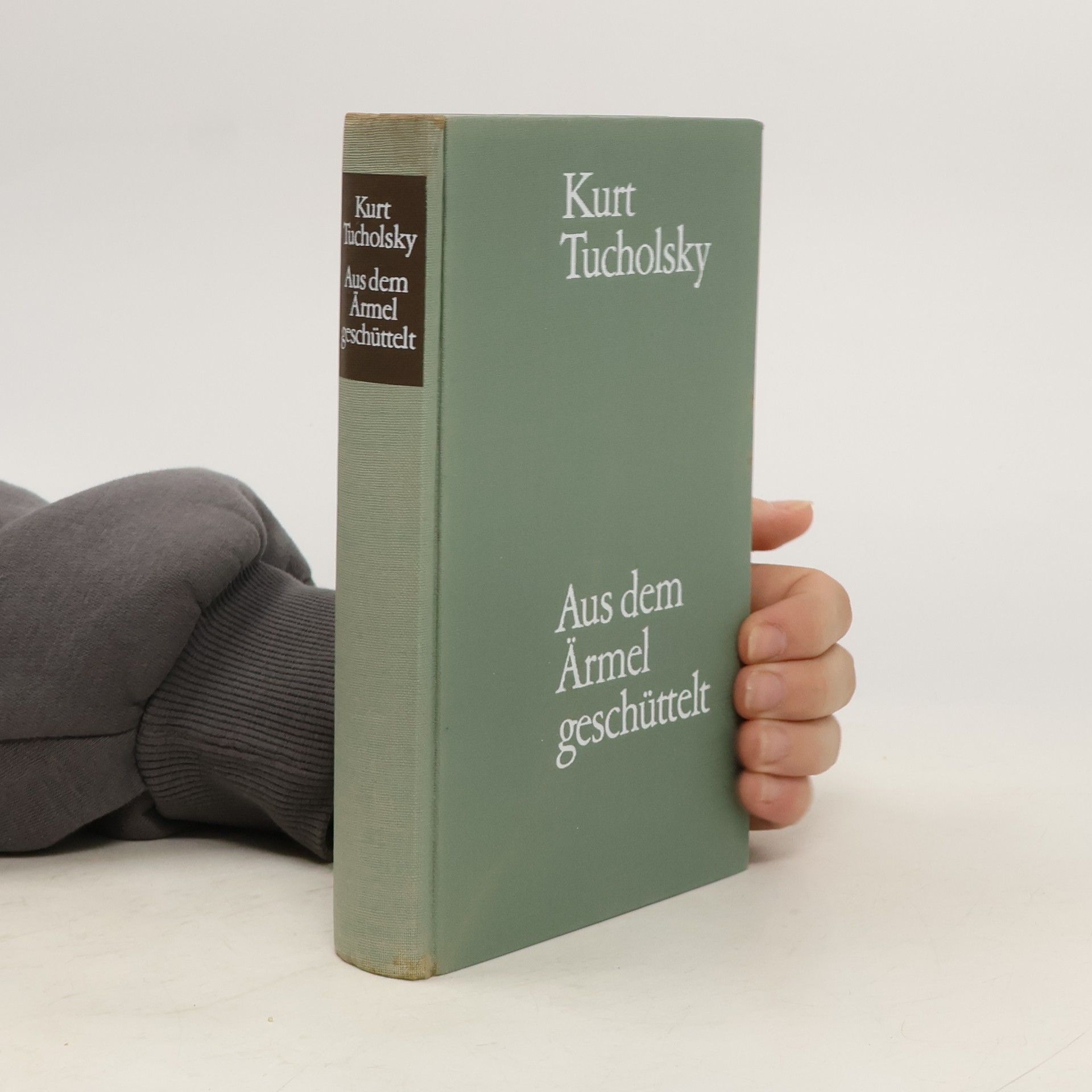 Kurt Tucholsky Aus dem Ärmel geschüttelt