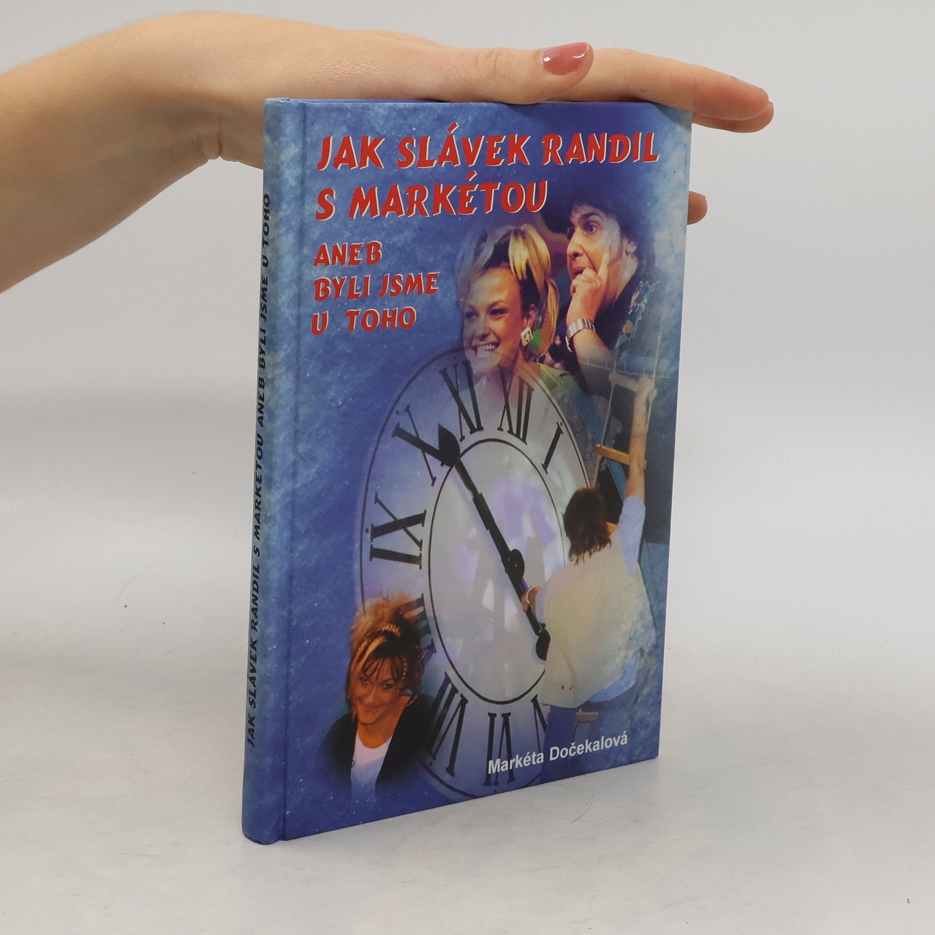 Markéta Dočekalová Jak Slávek randil s Markétou aneb byli jsme u toho