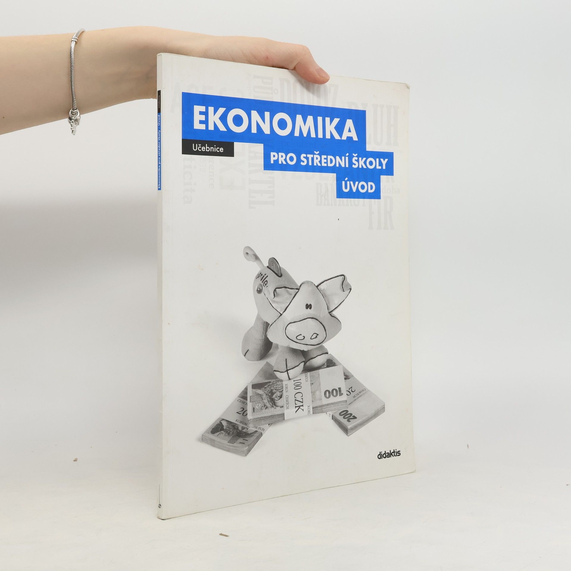 Veronika Bučková Ekonomika pro střední školy - úvod. Učebnice