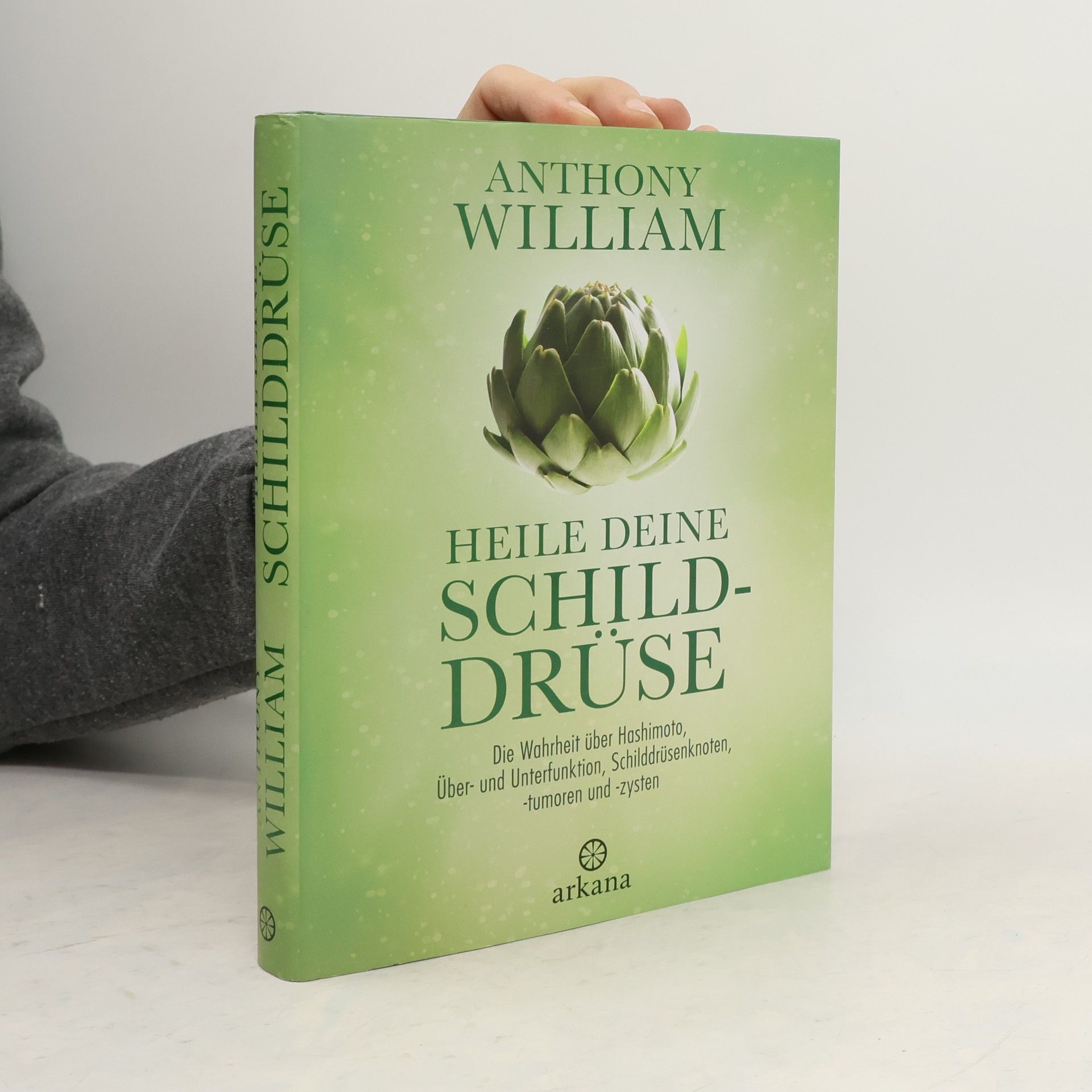 Anthony William Heile deine Schilddrüse