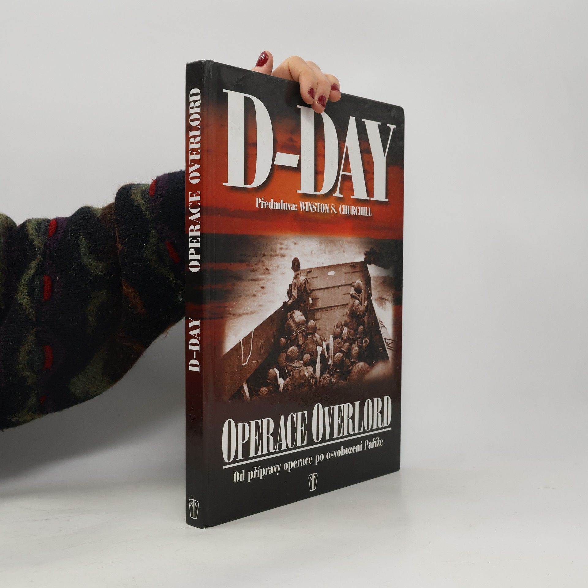 Winston Churchill D-Day: Operace Overlord: Od přípravy po osvobození Paříže