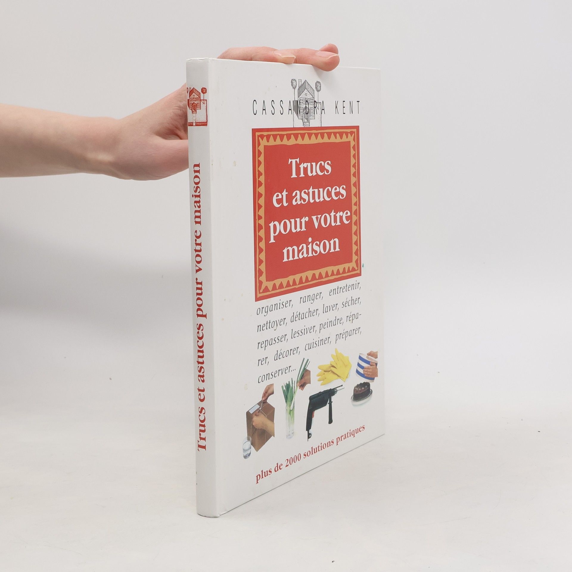 Cassandra Kent Trucs et astuces pour votre maison