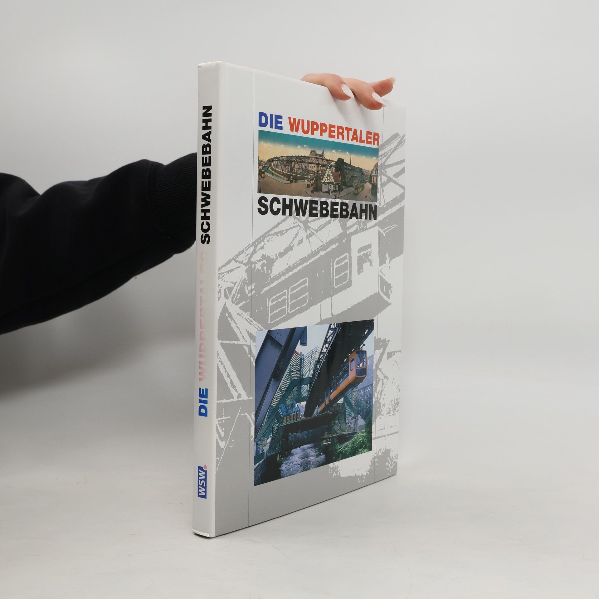 AA.VV. Die Wuppertaler. Schwebebahn