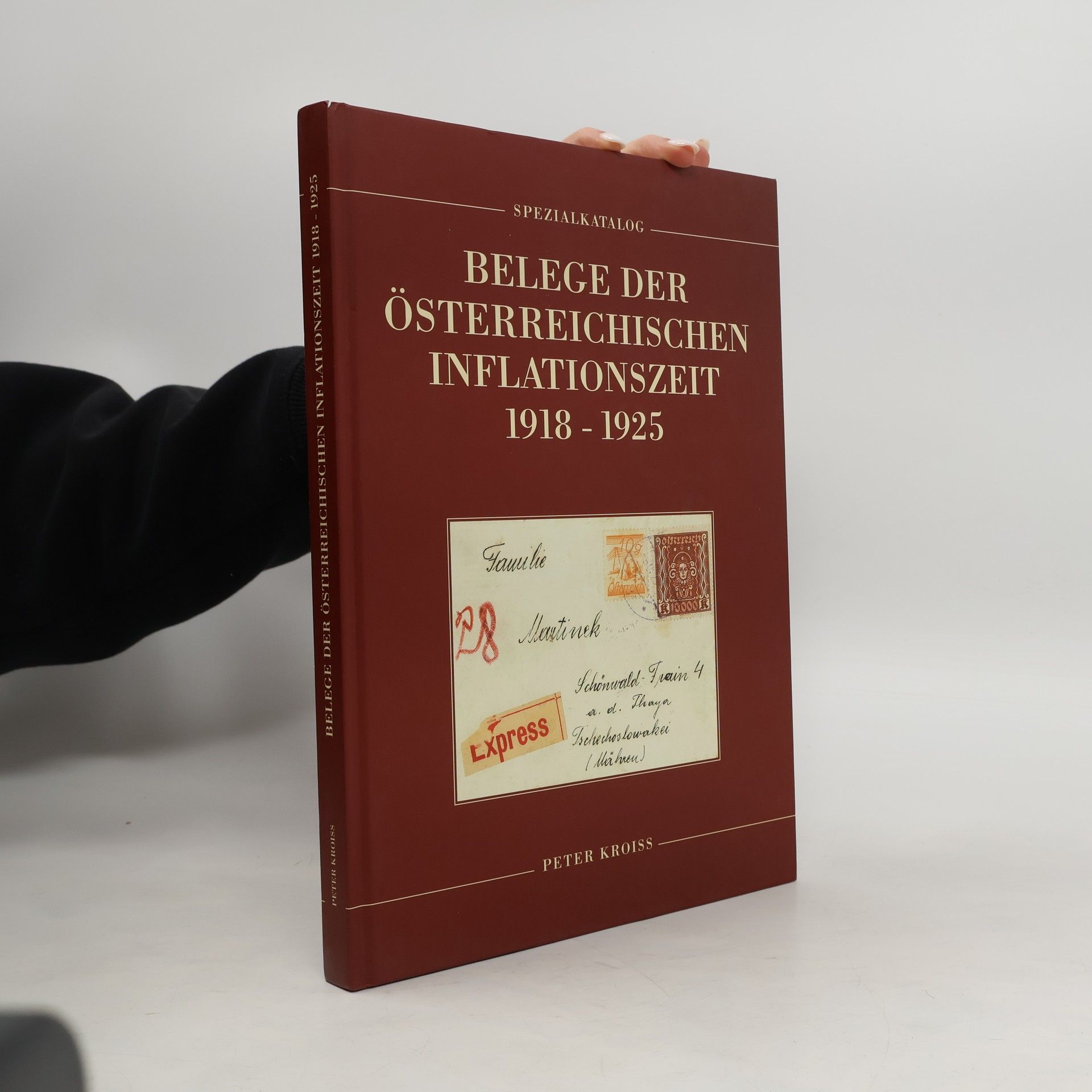 Peter Kross Belege der Österreichischen Inflationszeit 1918-1925
