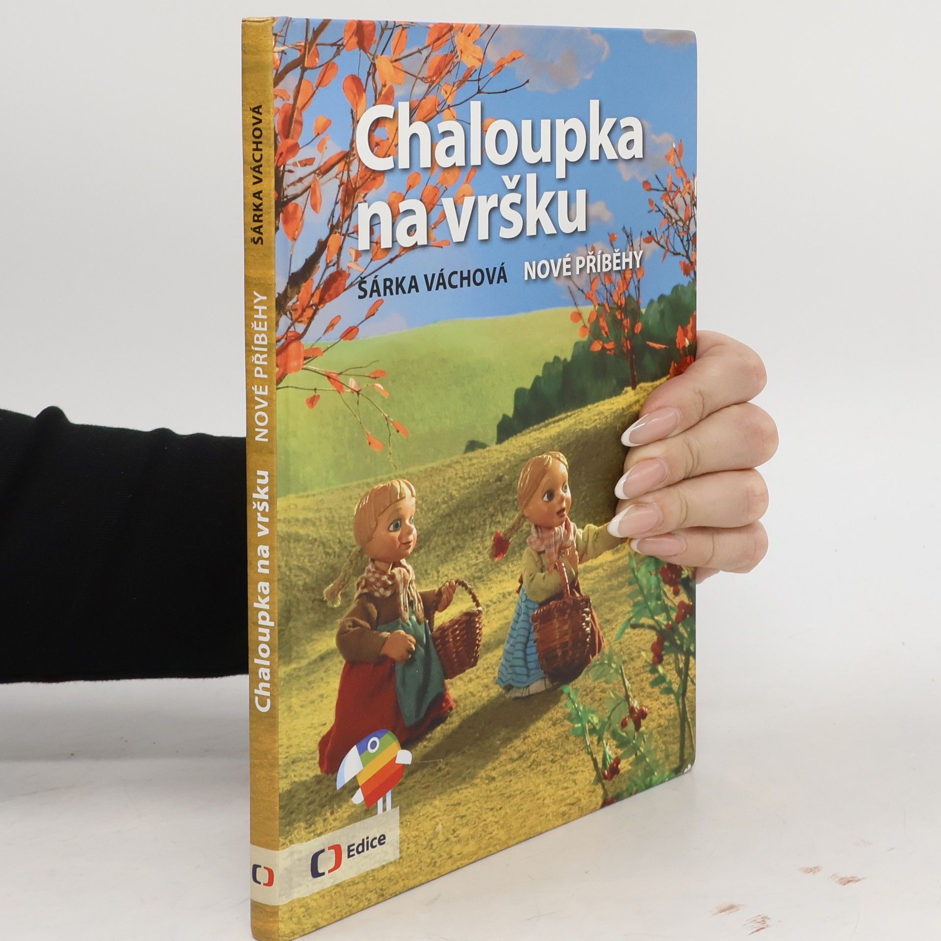 Šárka Váchová Chaloupka na vršku. Nové příběhy