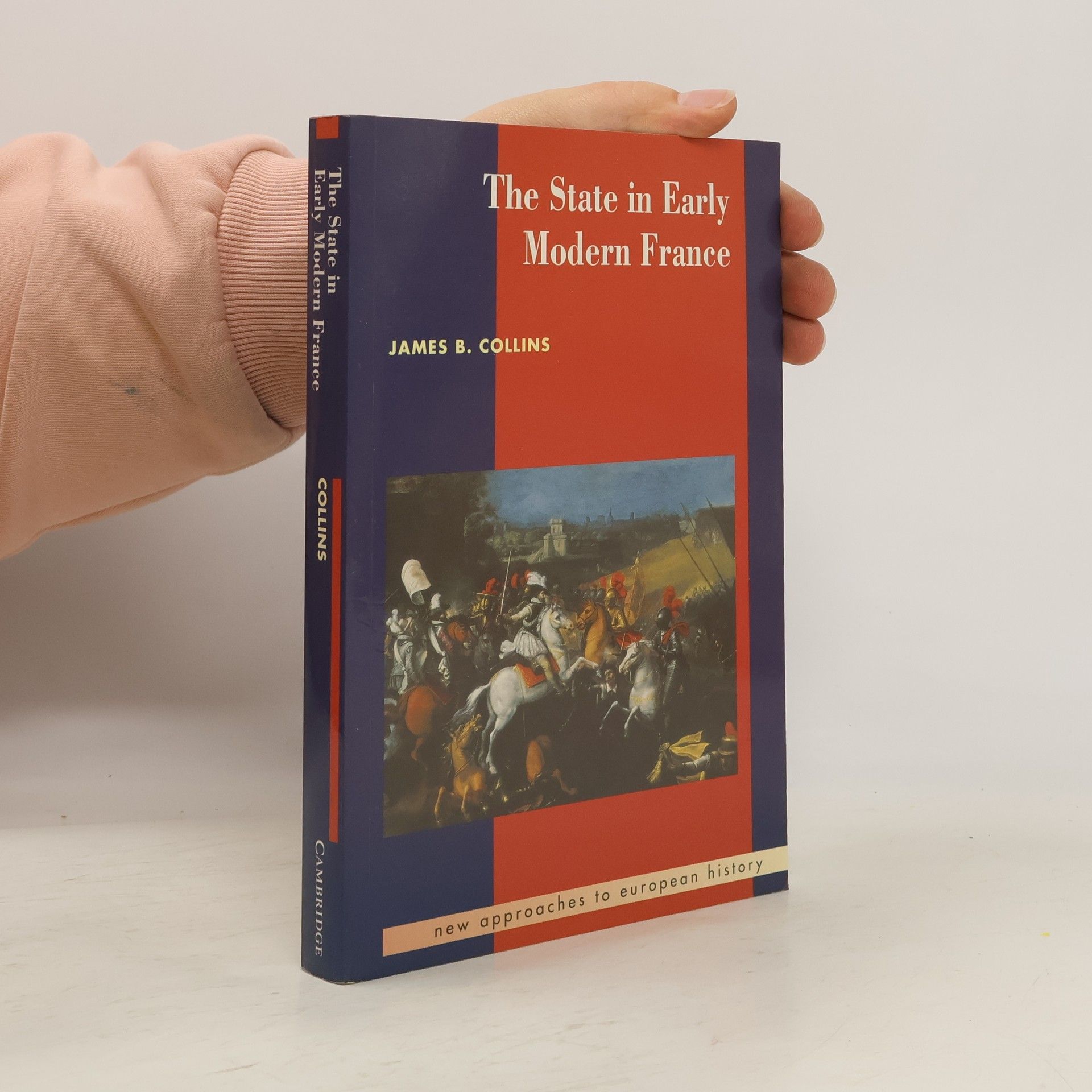 James B. Collins The State in Early Modern France