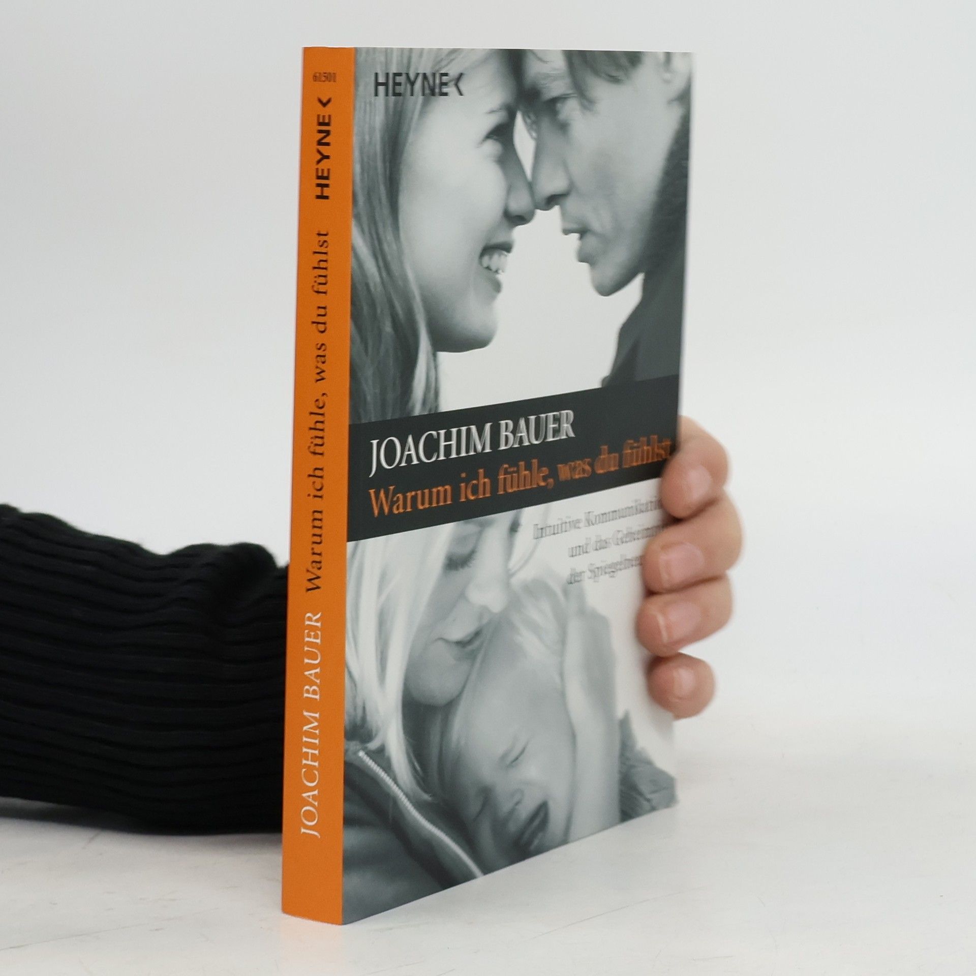 Joachim Bauer Warum ich fühle, was du fühlst