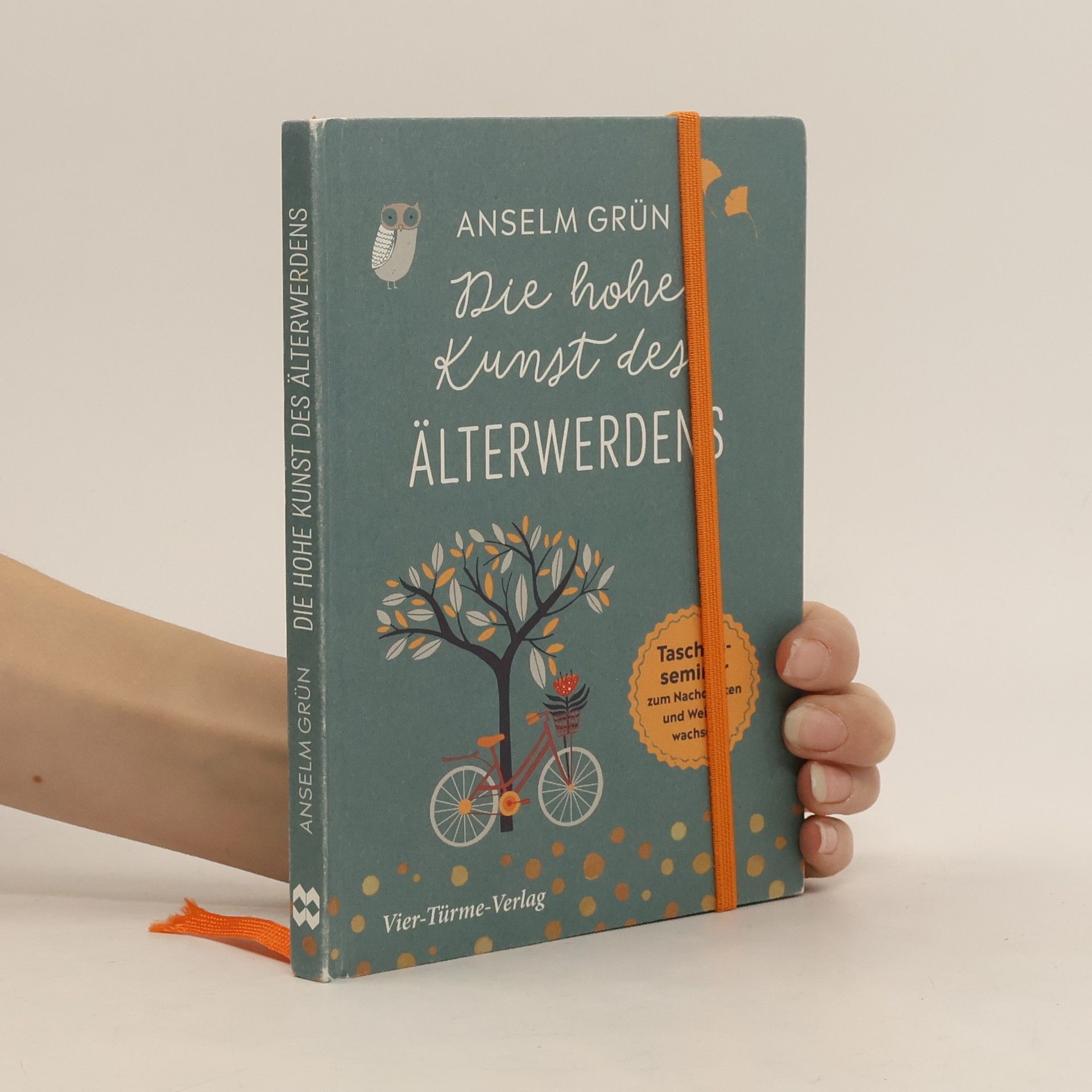 Anselm Grün Die hohe Kunst des Älterwerdens