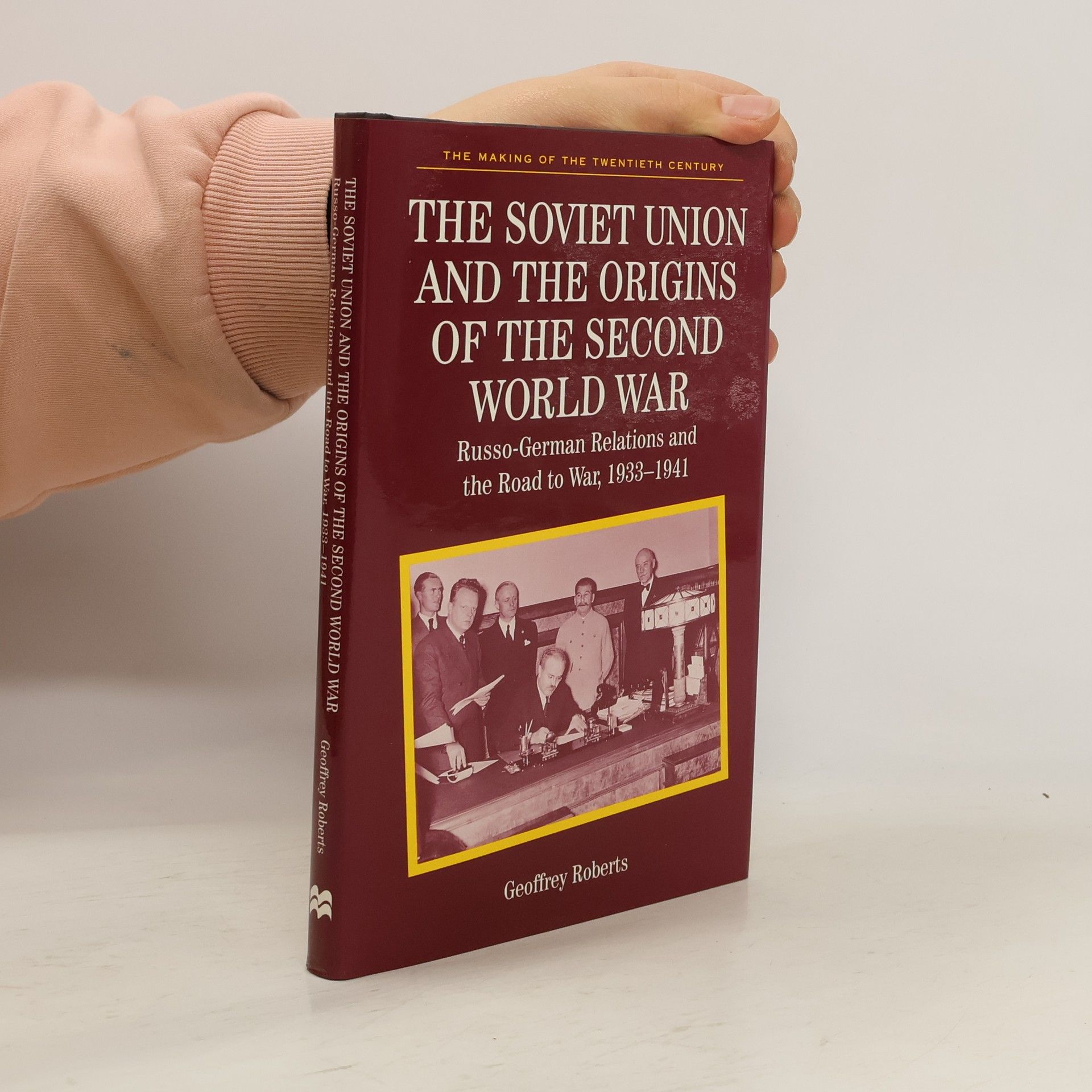 Geoffrey Roberts The Soviet Union and the Origins of World War II