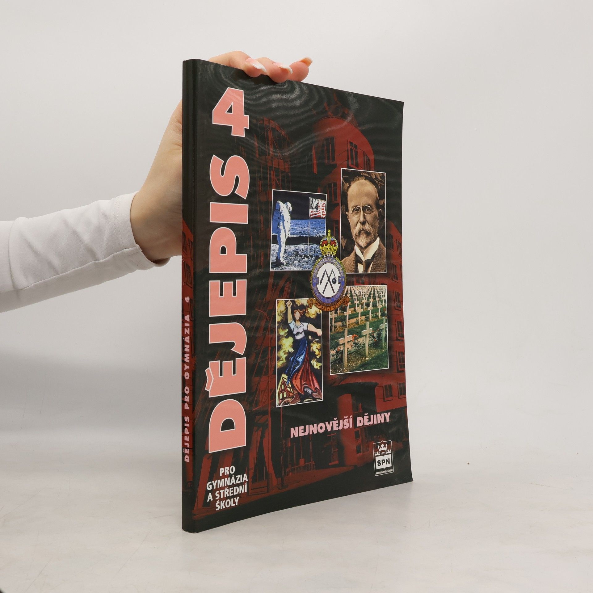 Kolektiv autorů Dějepis pro gymnázia a střední školy. 4 - Nejnovější dějiny