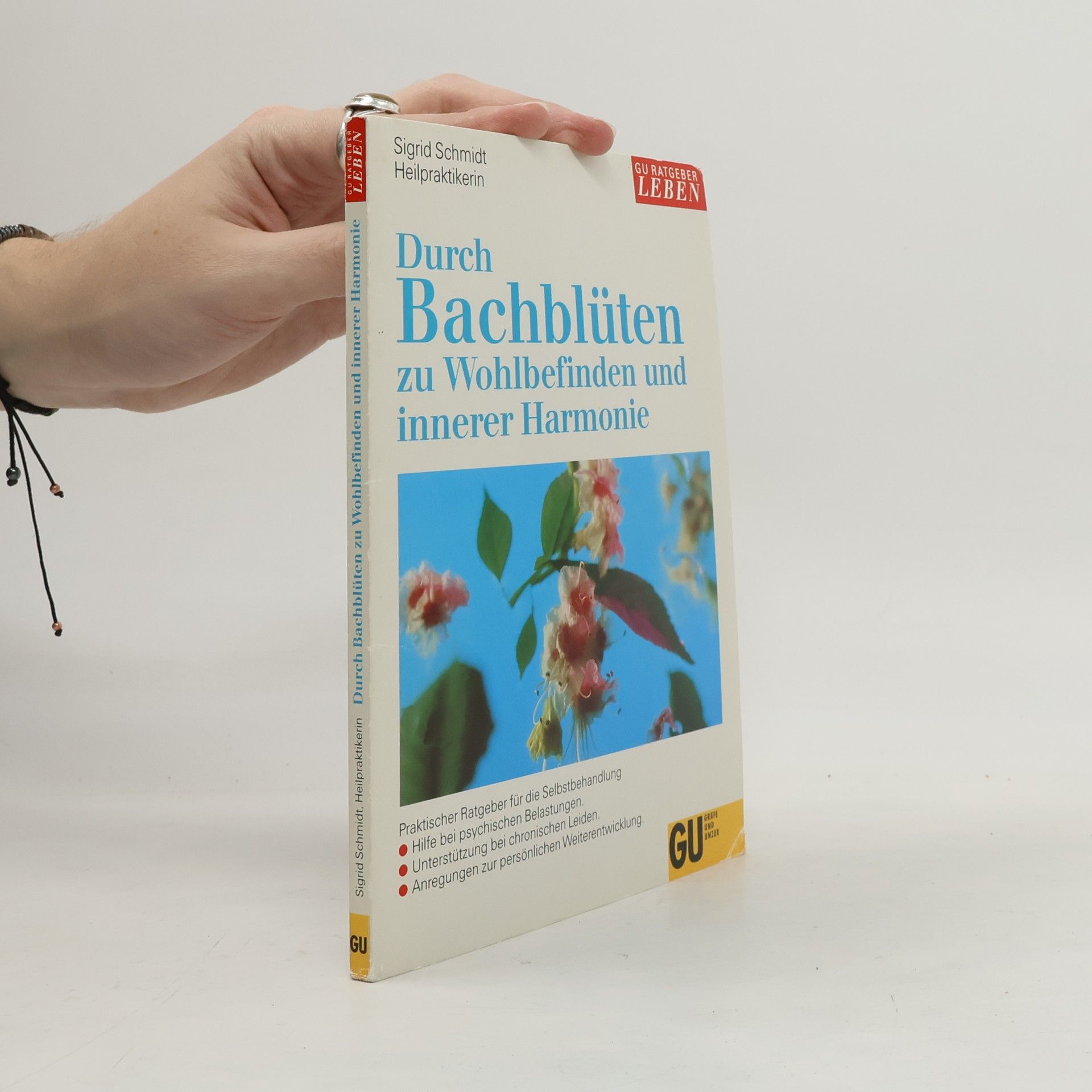 Sigrid Schmidt Durch Bachblüten zu Wohlbefinden und innerer Harmonie