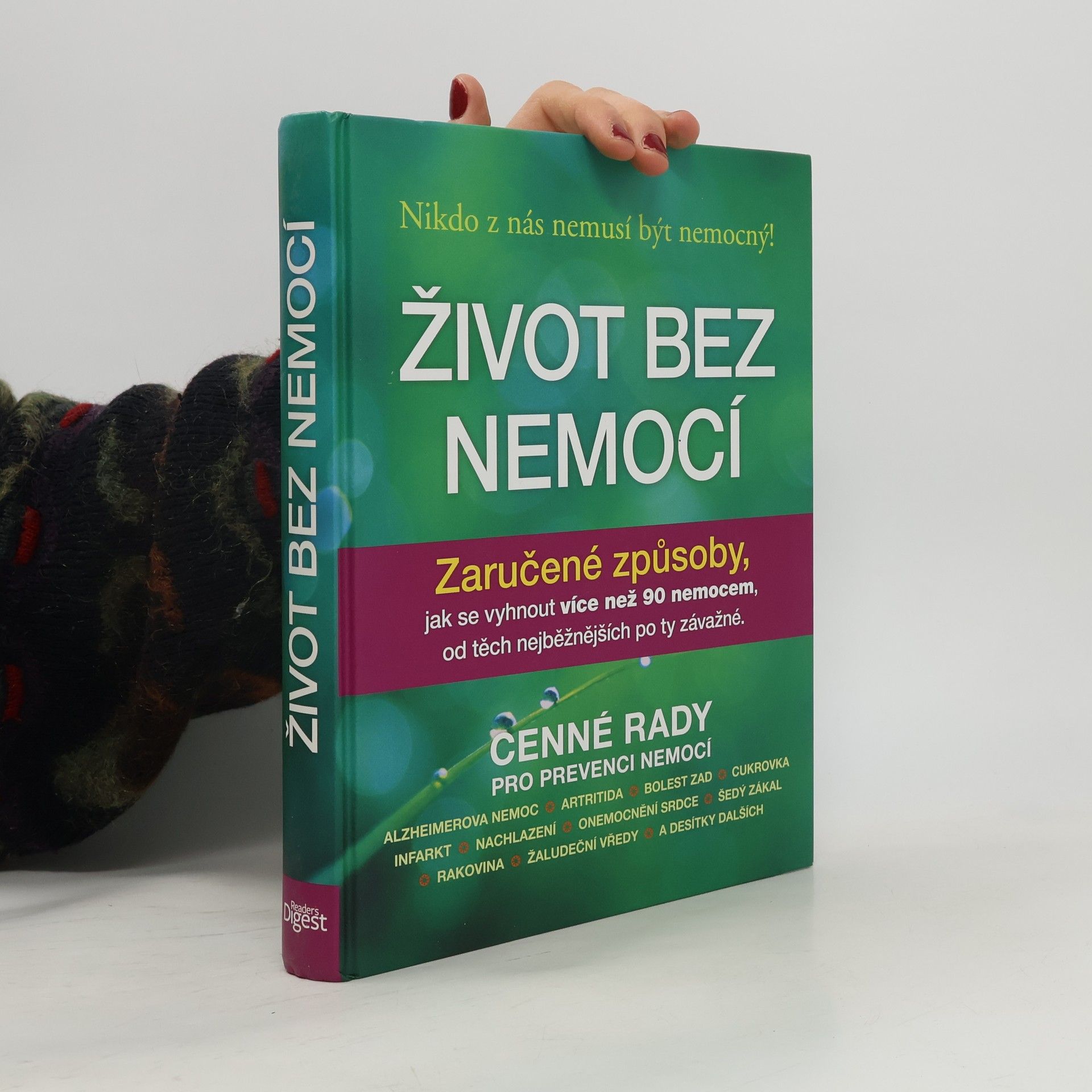 Život bez nemocí : Zaručené způsoby, jak se vyhnout více než 90 nemocem, od těch nejběžnějších po ty závažné