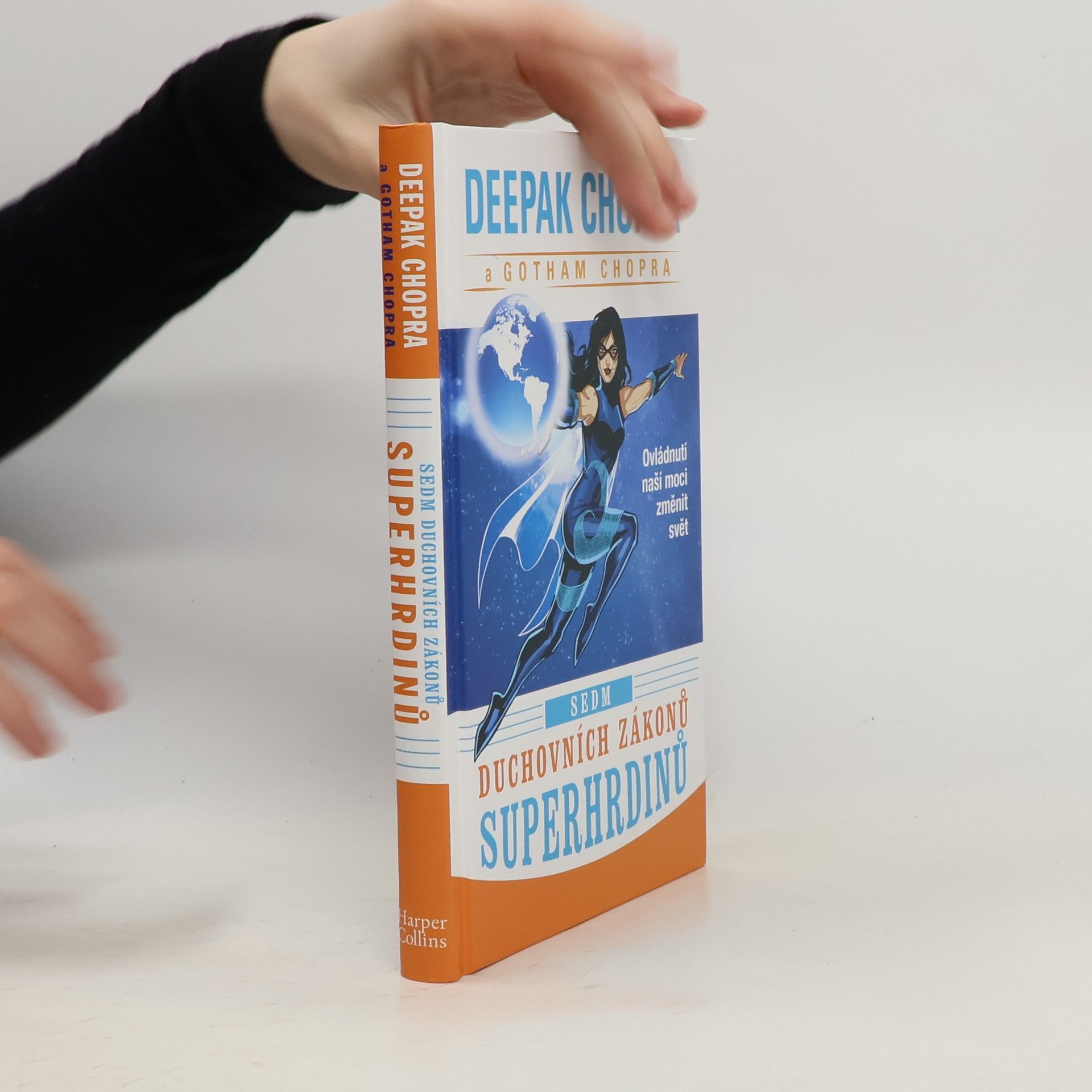 Sedm duchovních zákonů superhrdinů. Ovládnutí naší moci změnit svět