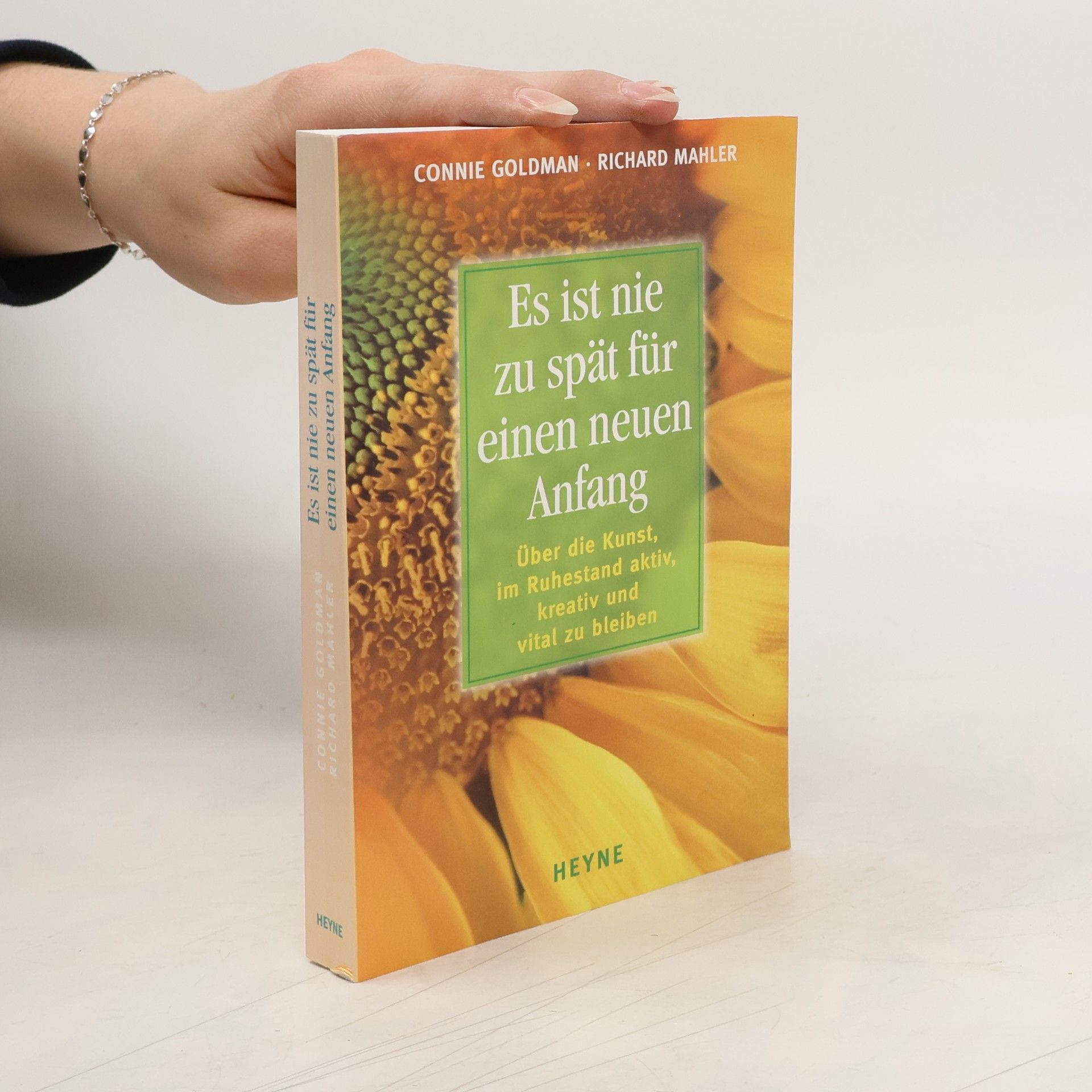 Connie Goldman Es ist nie zu spät für einen neuen Anfang