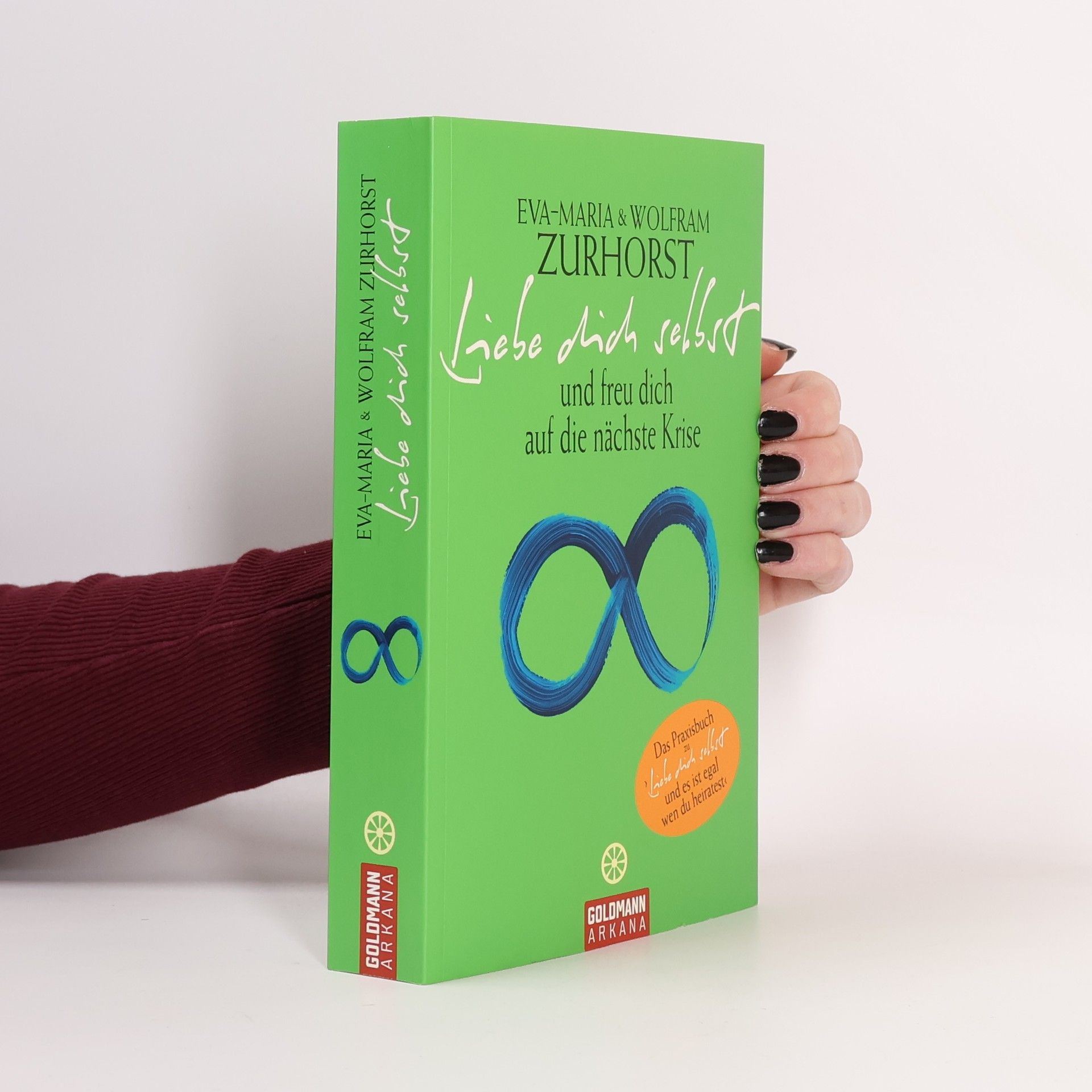 Eva-Maria Zurhorst Liebe dich selbst und freu dich auf die nächste Krise