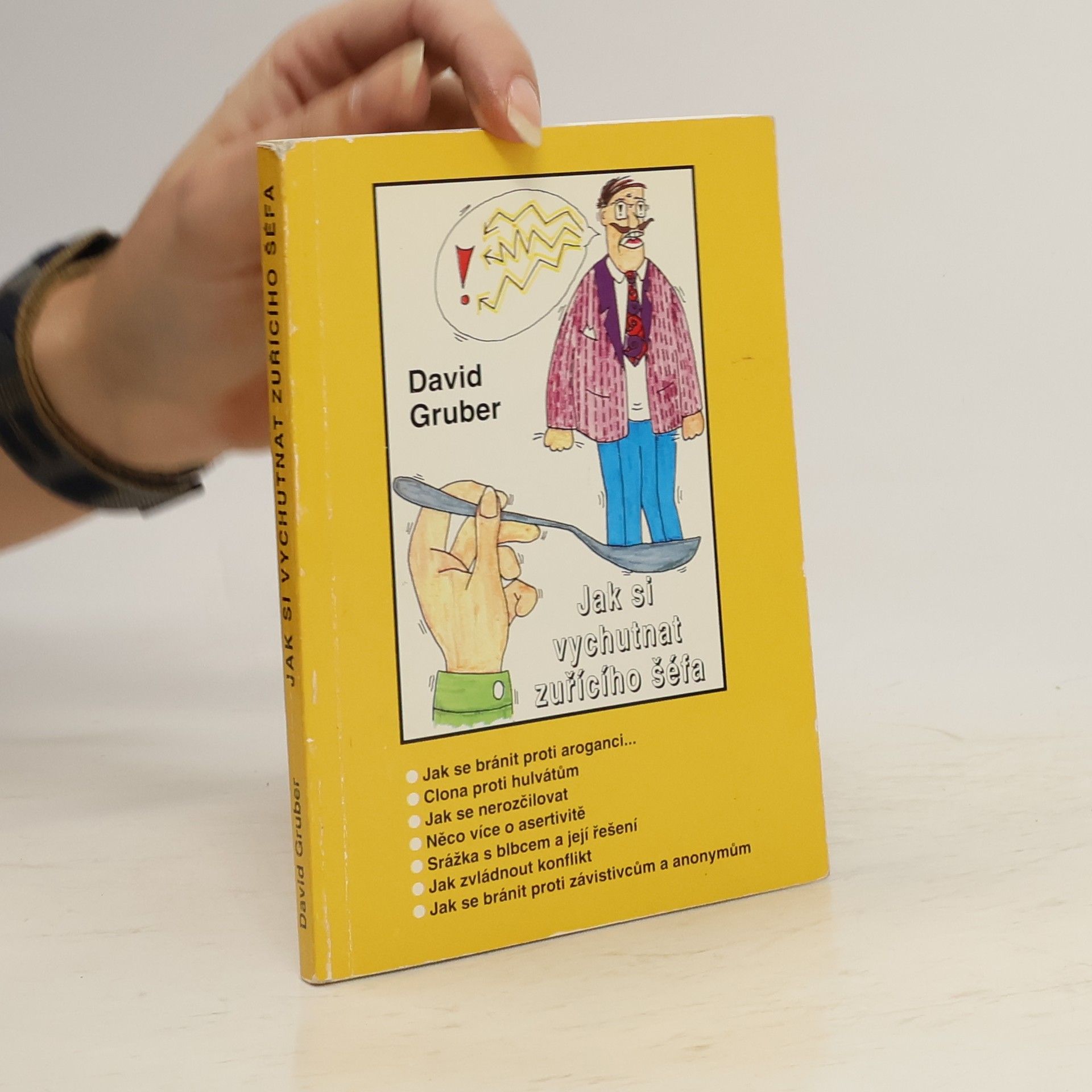 David Gruber Jak si vychutnat zuřícího šéfa
