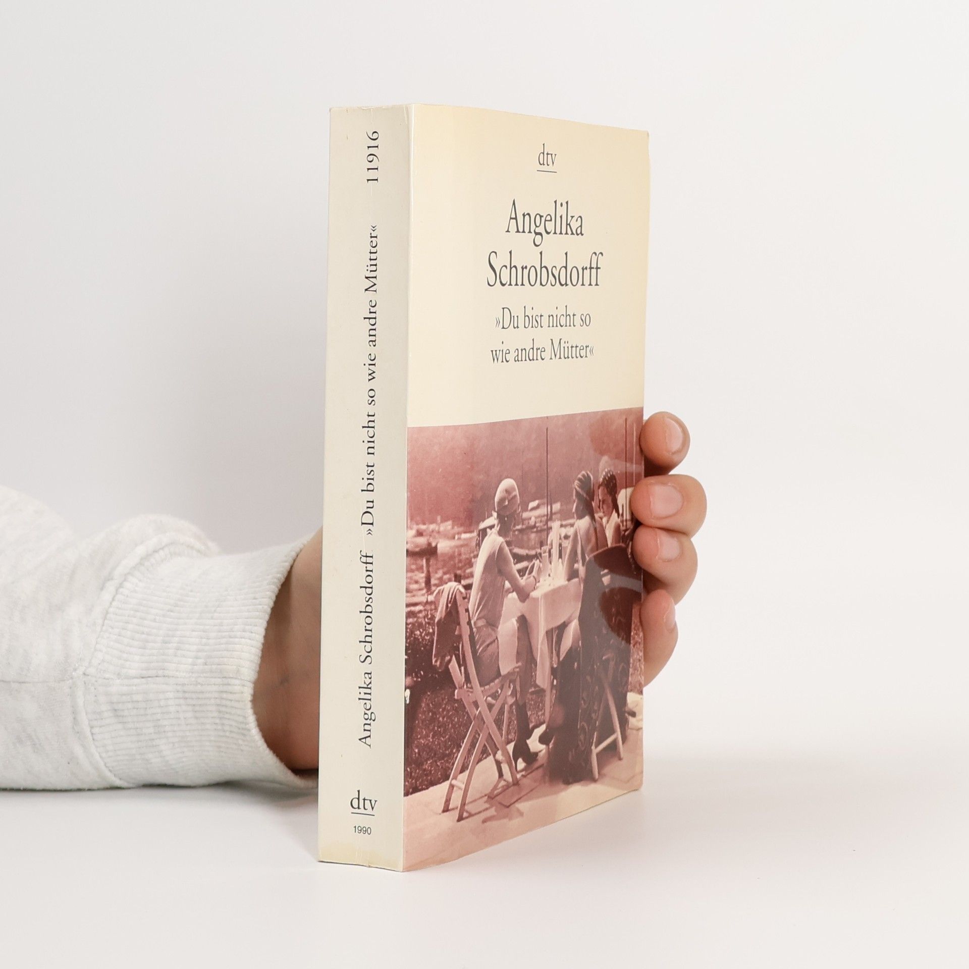 Angelika Schrobsdorff Du bist nicht so wie andre Mütter