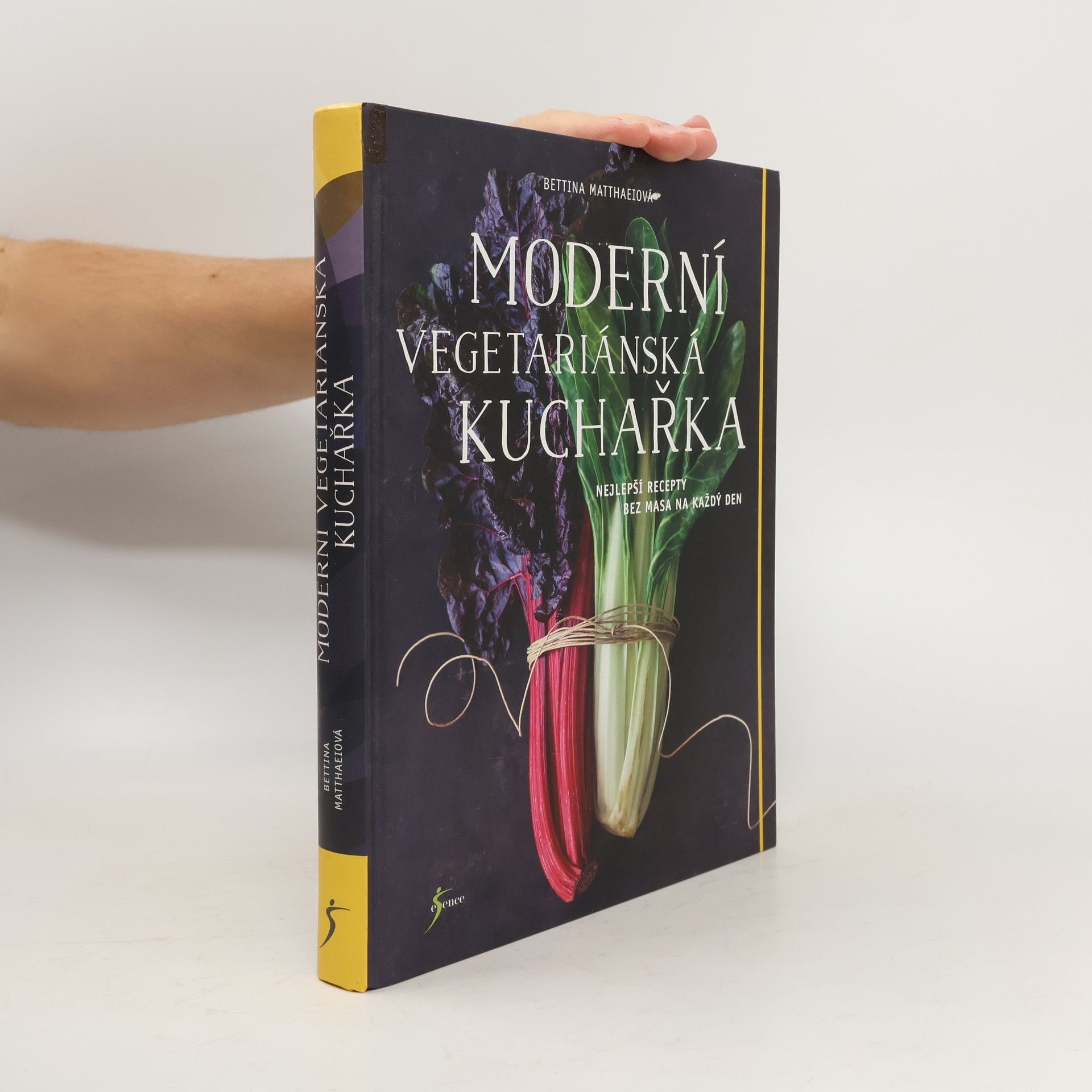 Bettina Matthaei Moderní vegetariánská kuchařka: nejlepší recepty bez masa na každý den