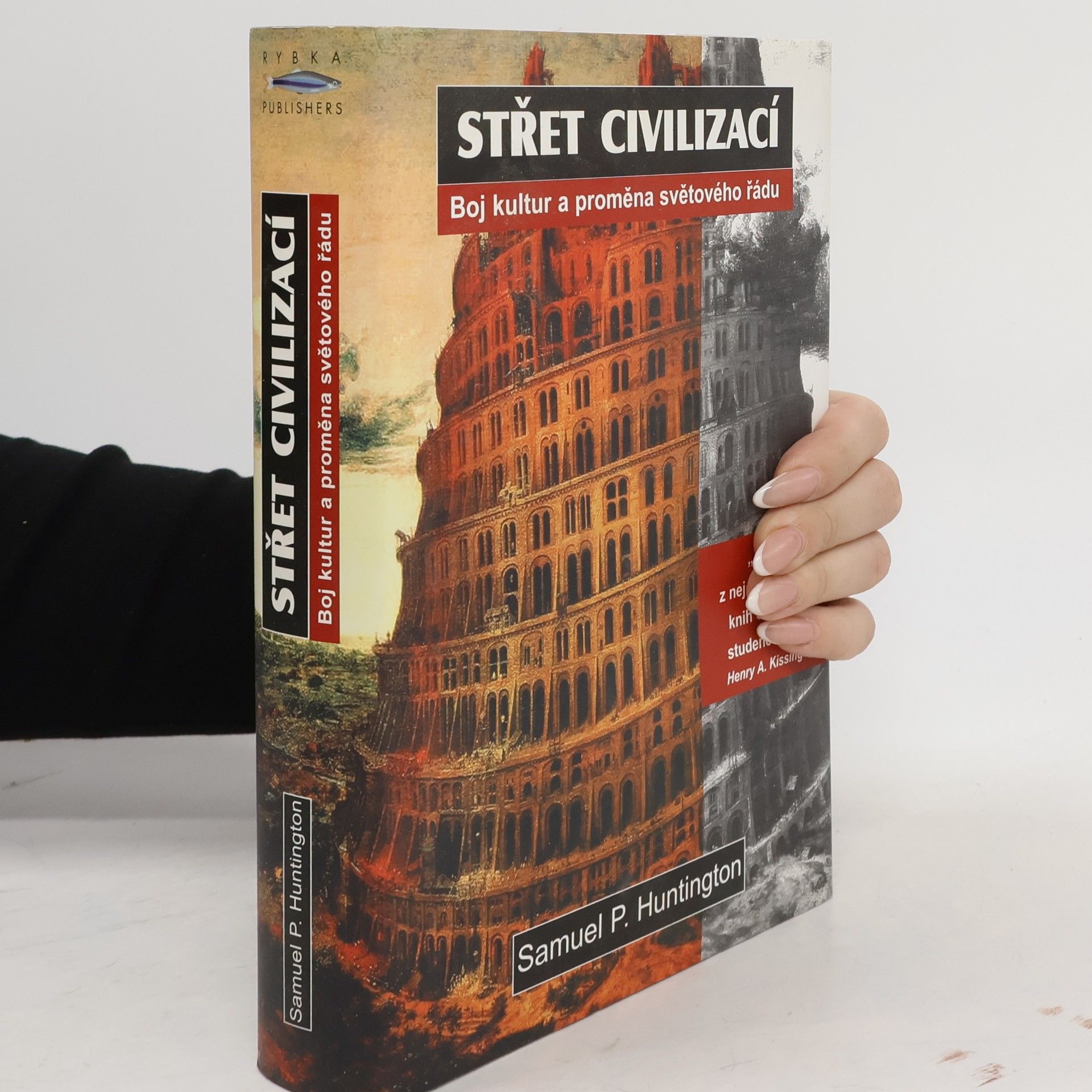 Samuel Phillips Huntington Střet civilizací. Boj kultur a proměna světového řádu