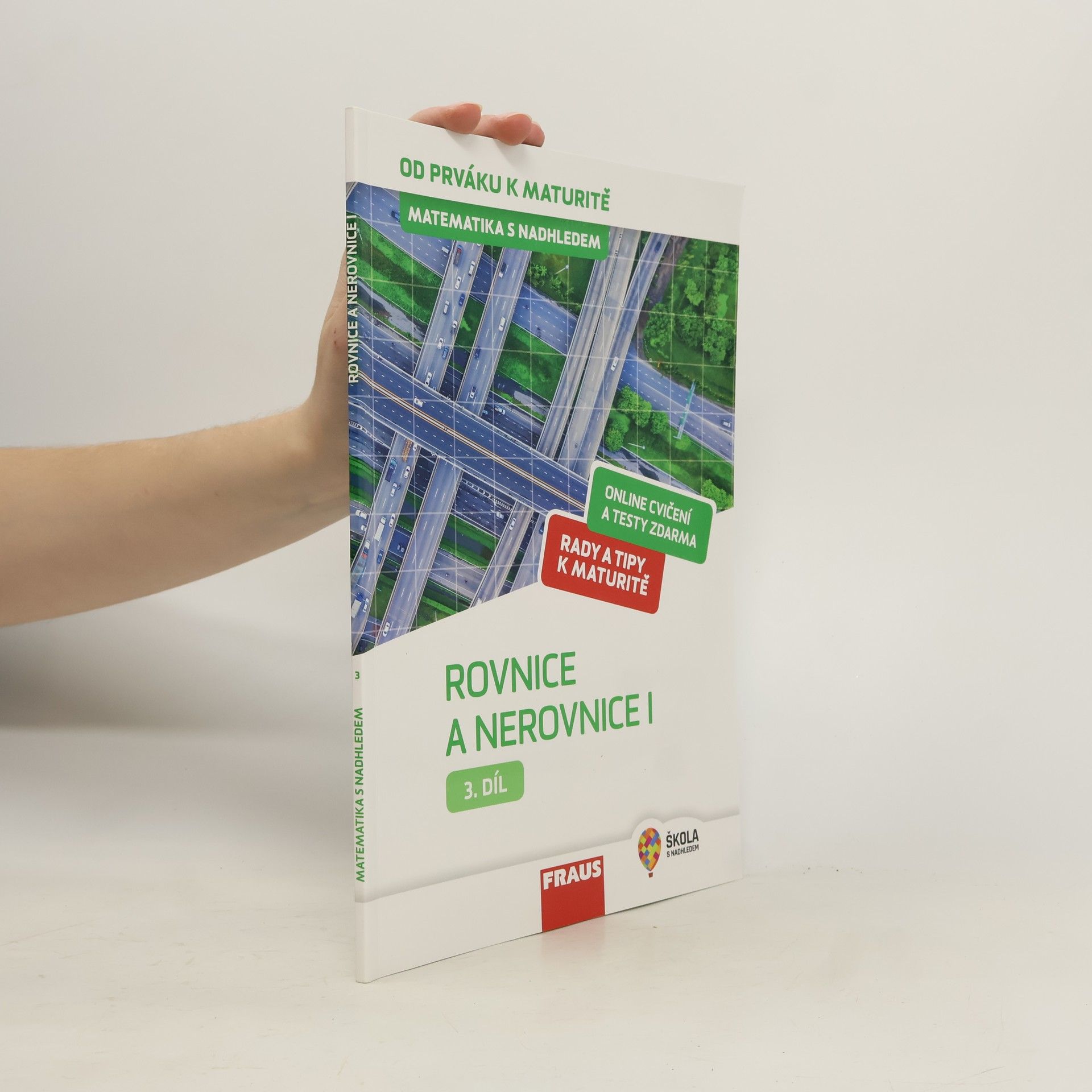 Matematika s nadhledem : od prváku k maturitě. 3. díl, Rovnice a nerovnice I