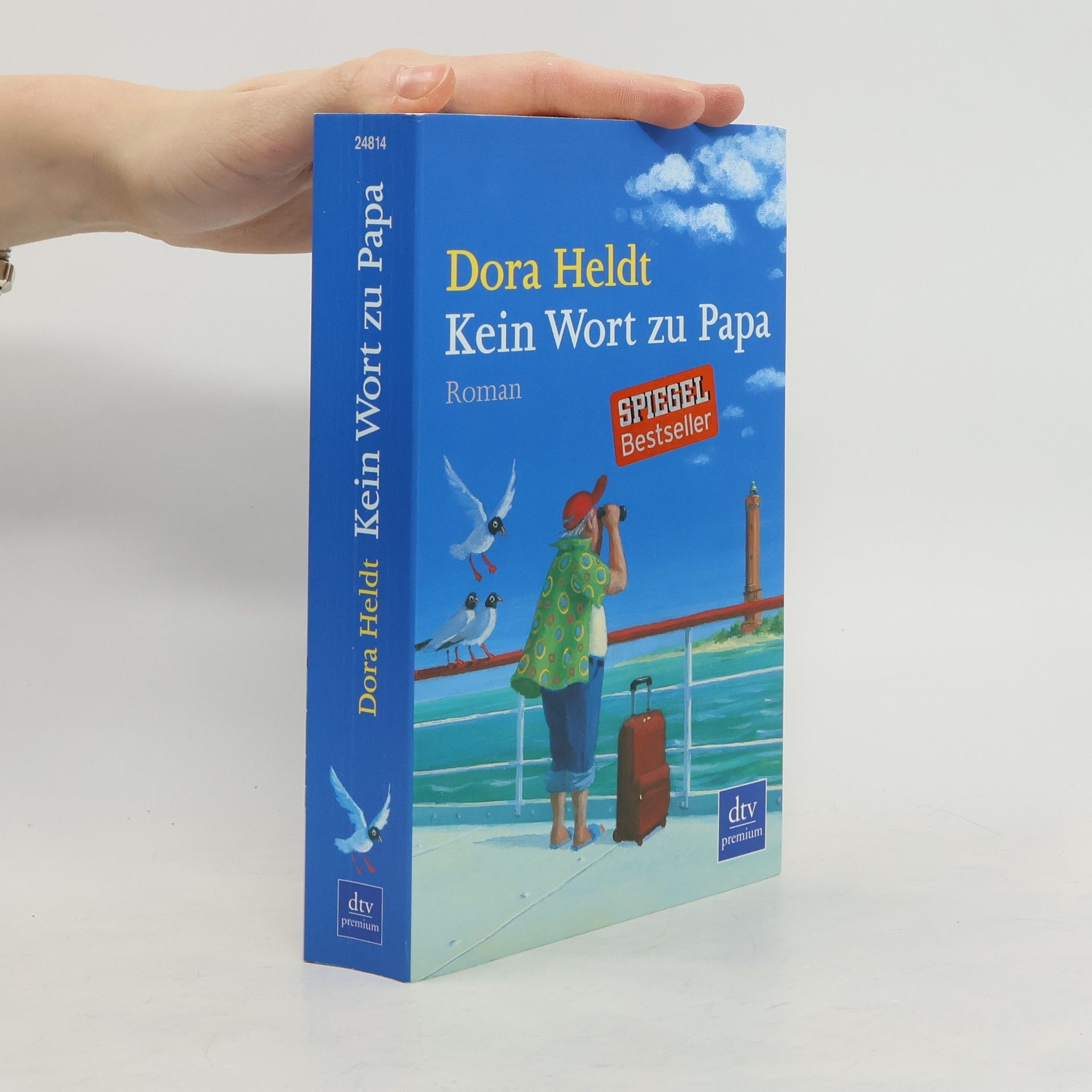 Dora Heldt Kein Wort zu Papa