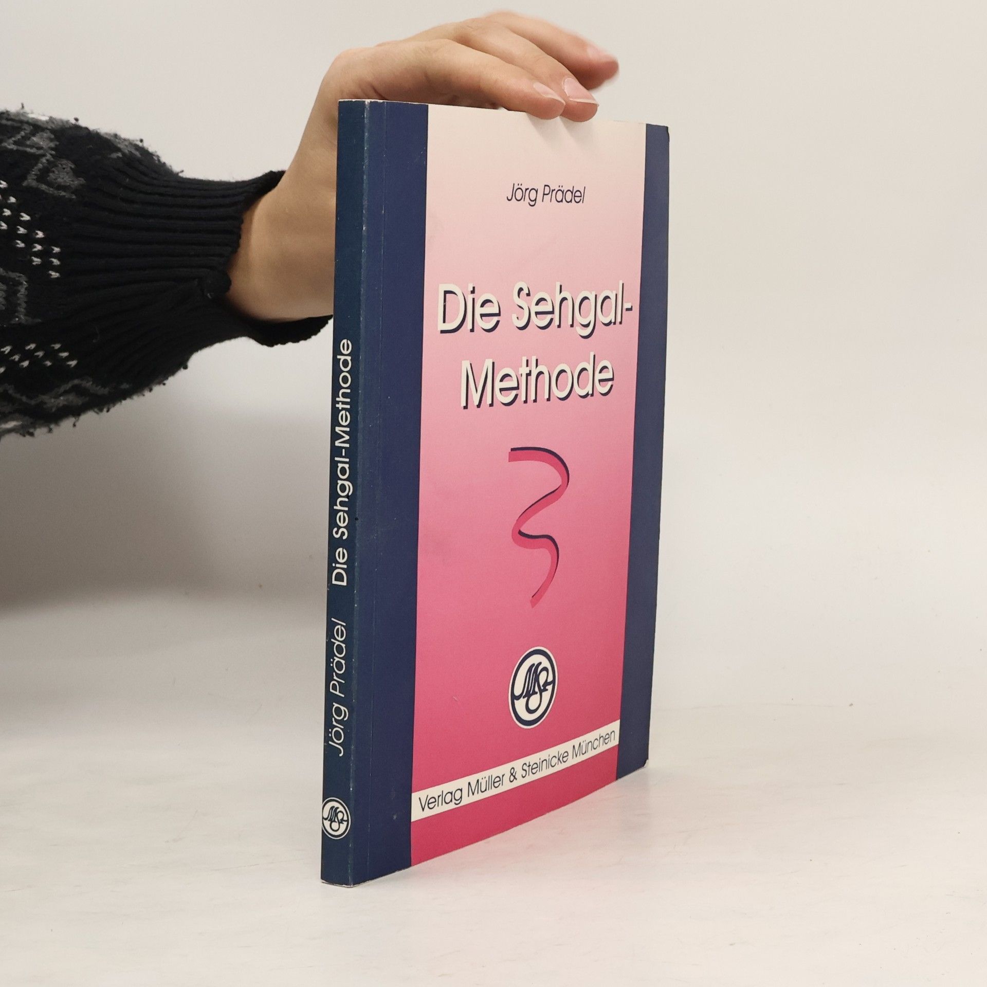 Jörg Prädel Die Sehgal-Methode zur Bestimmung des Heilmittels in der homöopathischen Therapie