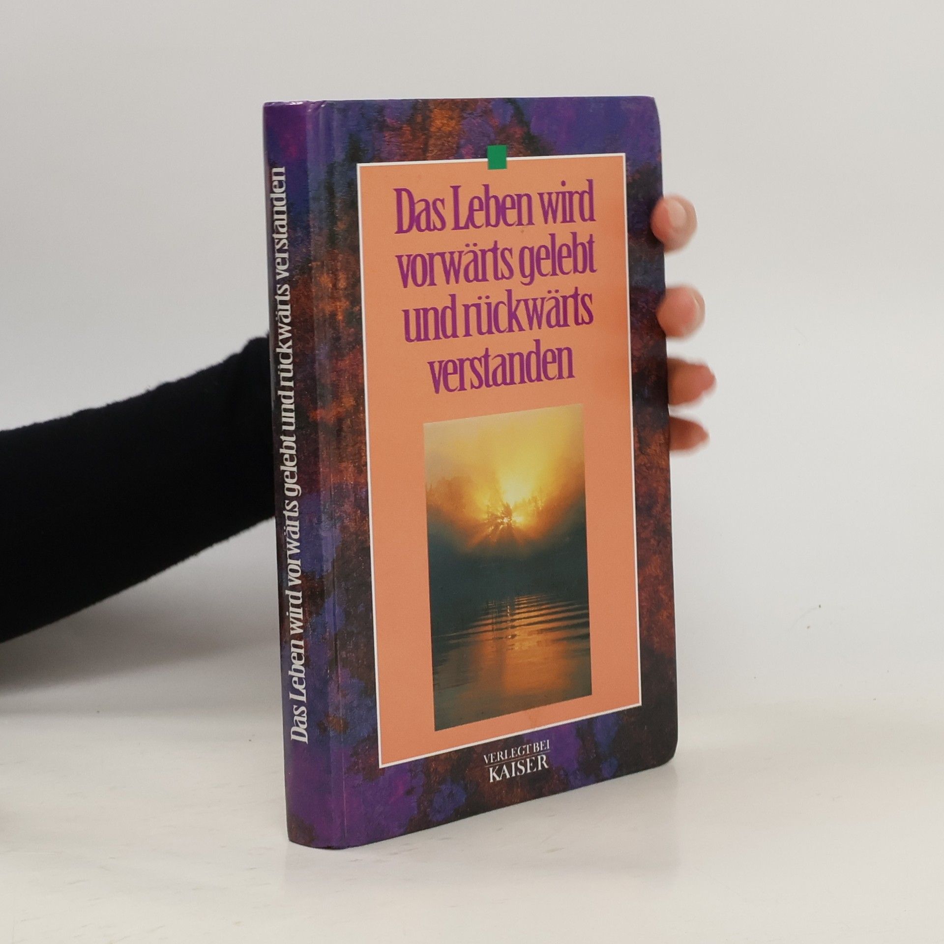 Josef Guter Das Leben wird vorwärts gelebt und rückwärts verstanden