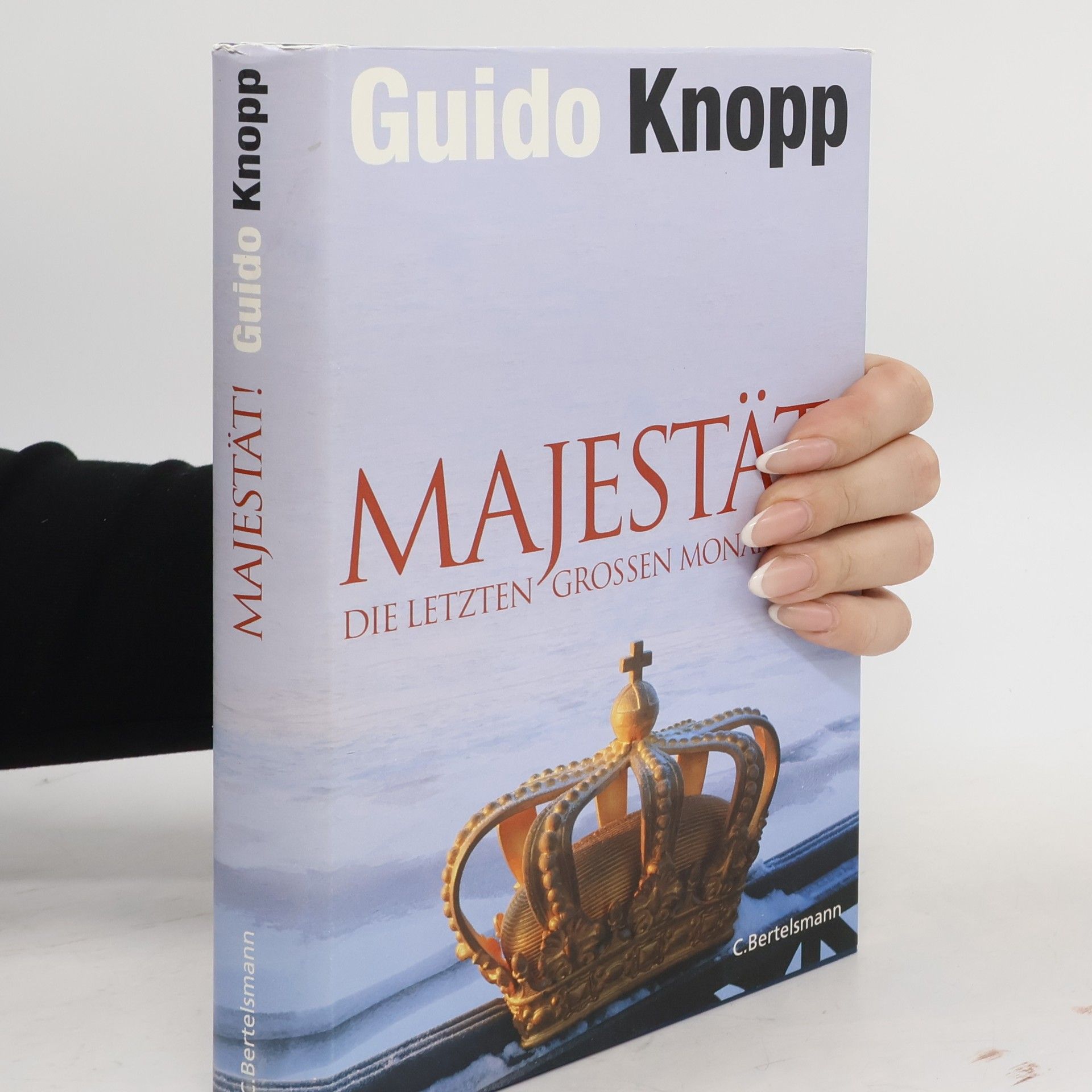 Guido Knopp Majestät! Die letzten großen Monarchien