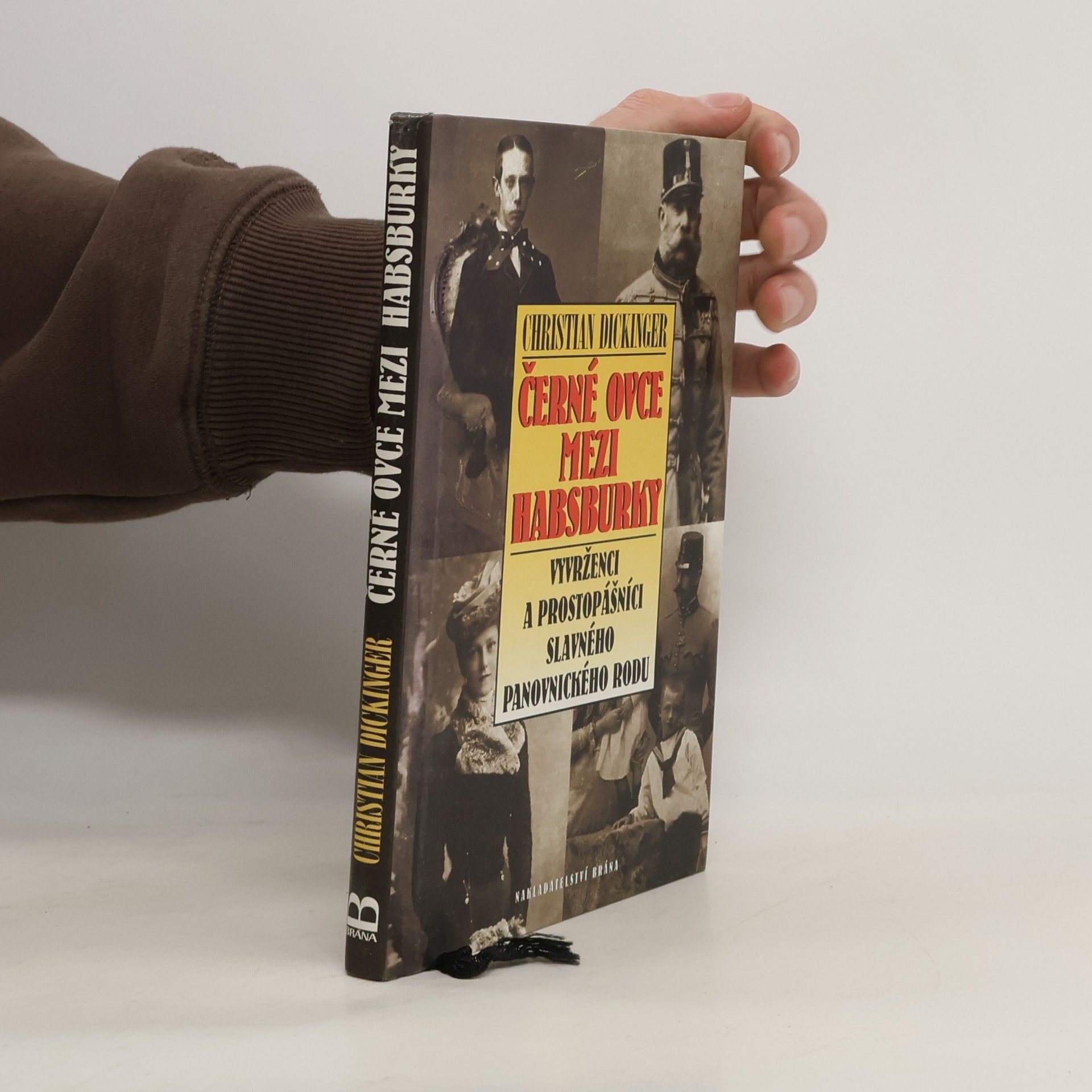 Christian Dickinger Černé ovce mezi Habsburky. Vyvrženci a prostopášníci slavného panovnického rodu