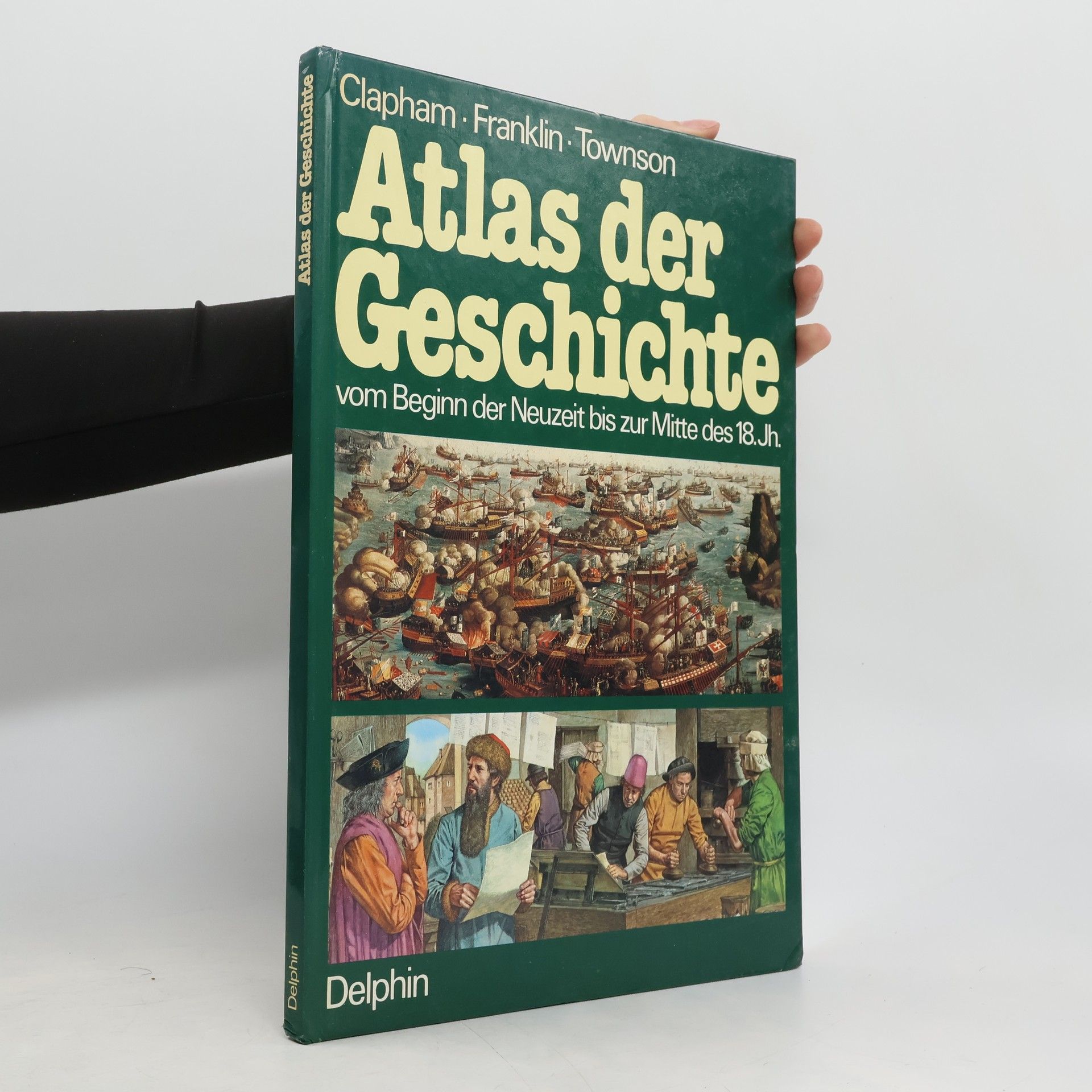 Atlas der Geschichte. Vom Beginn der Neuzeit bis zur Mitte des 18. Jahrhunderts