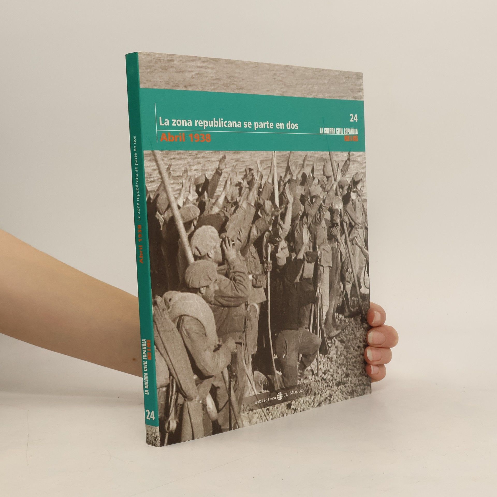 Autorenkollektiv La Guerra Civil Española 1936-1939 - 24: La zona republicana se parte en dos