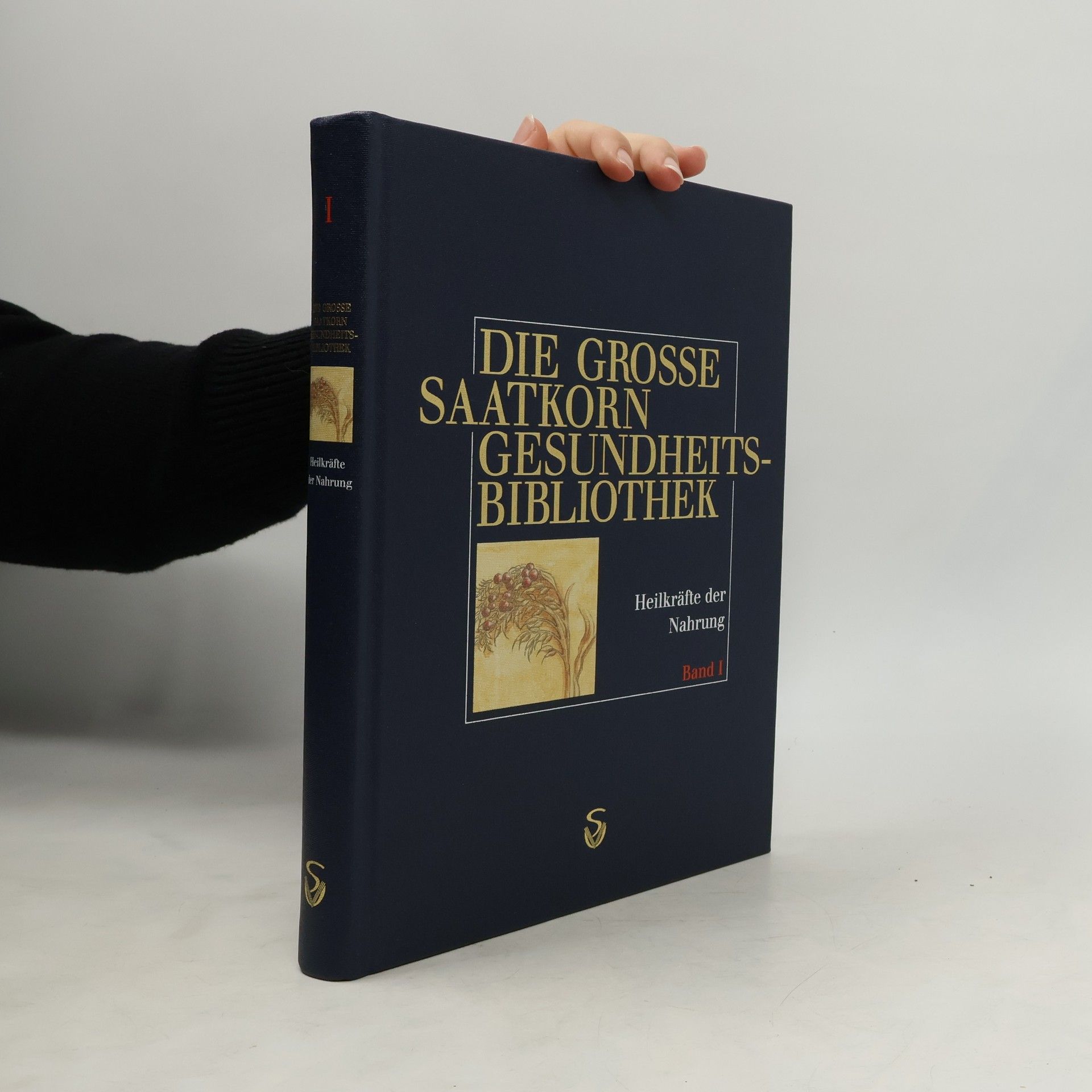 Jorge D. Pamplona Roger Die große Saatkorn. Gesundheits-Bibliothek. Heilkräfte der Nahrung. Band 1