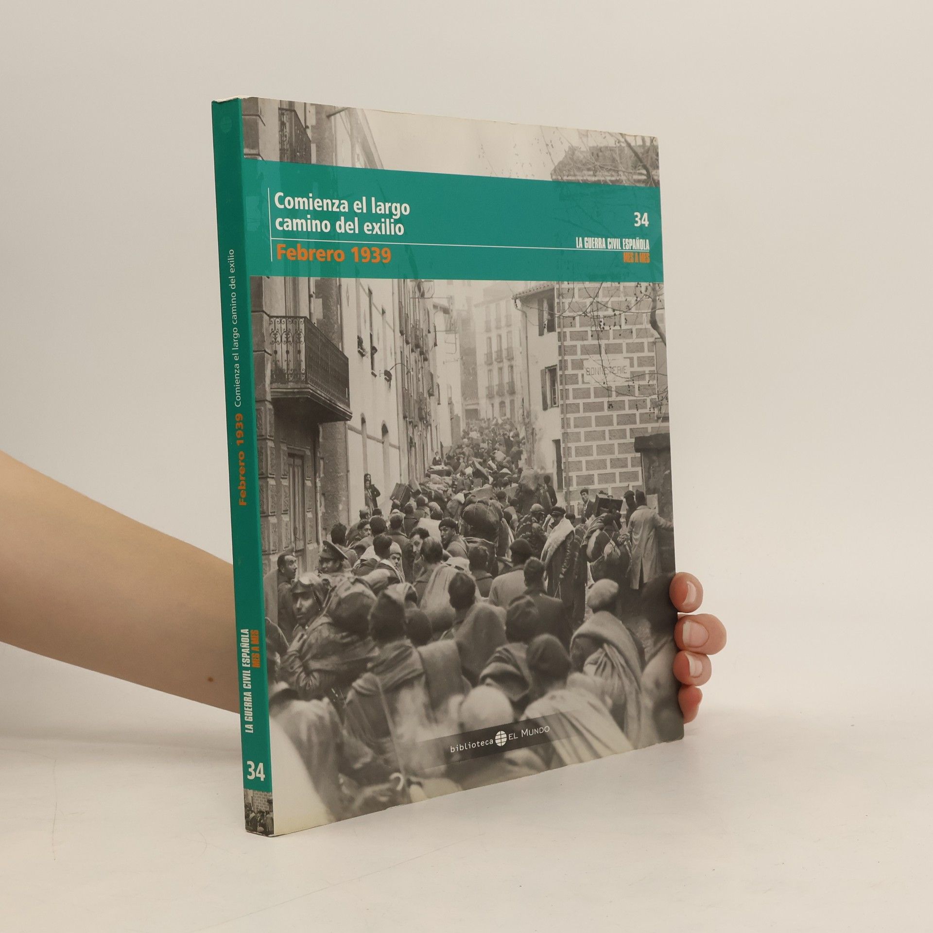 Richard Chizmar La Guerra Civil Española Mes a Mes - 34: Comienza el largo camino del exilio. Febrero 1939