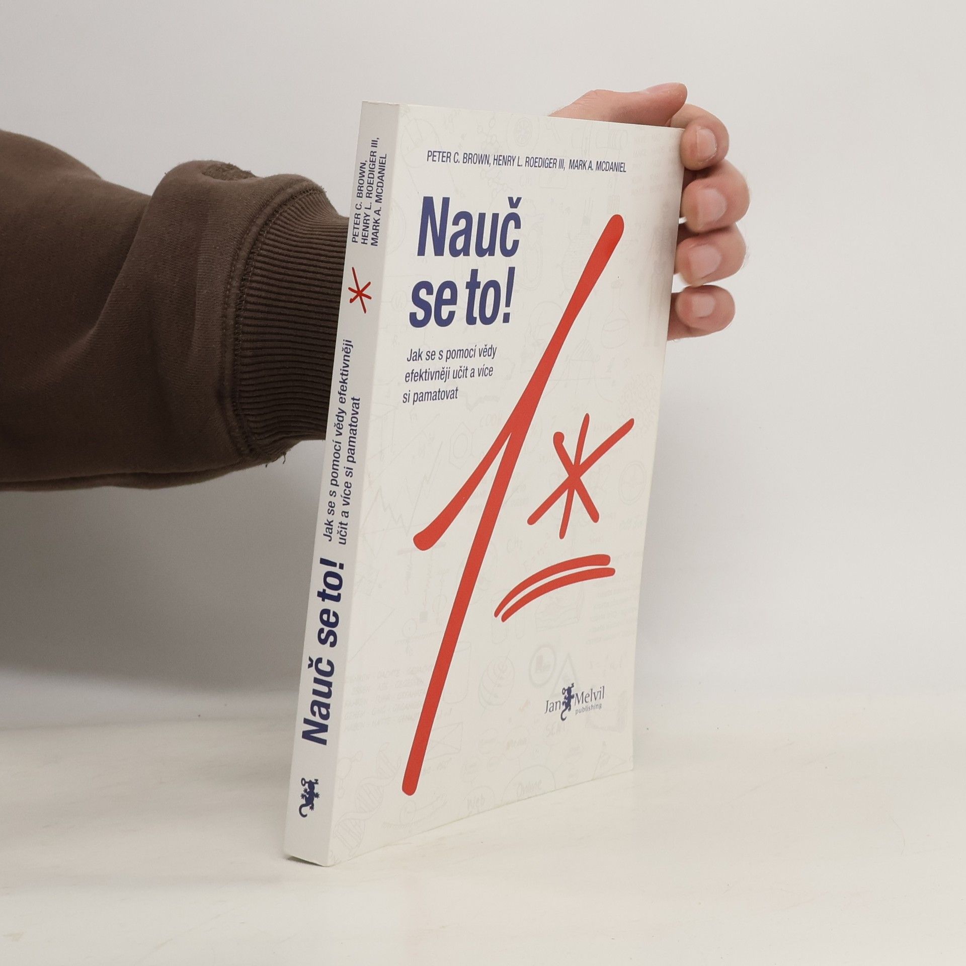 Nauč se to! : jak se s pomocí vědy efektivněji učit a více si pamatovat