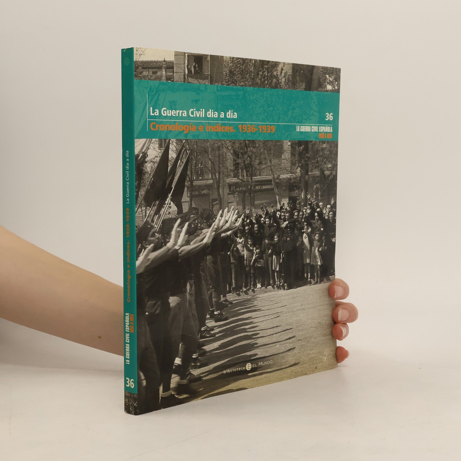 Autorenkollektiv La Guerra Civil día a día. Cronología e índices. 1936-1939