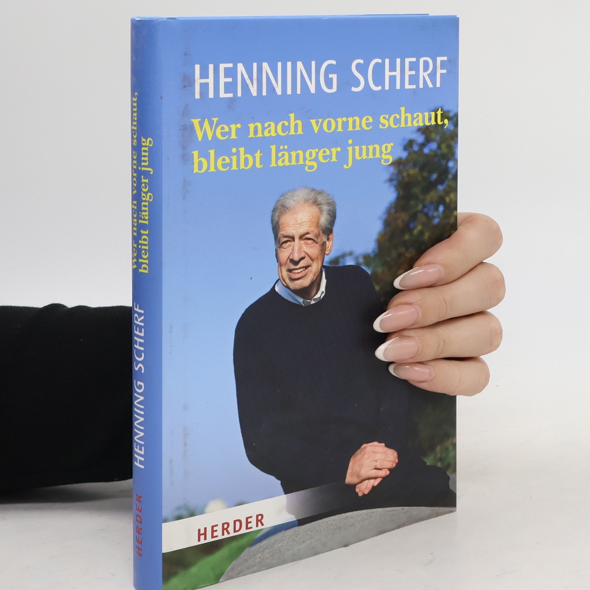 Henning Scherf Wer nach vorne schaut, bleibt länger jung