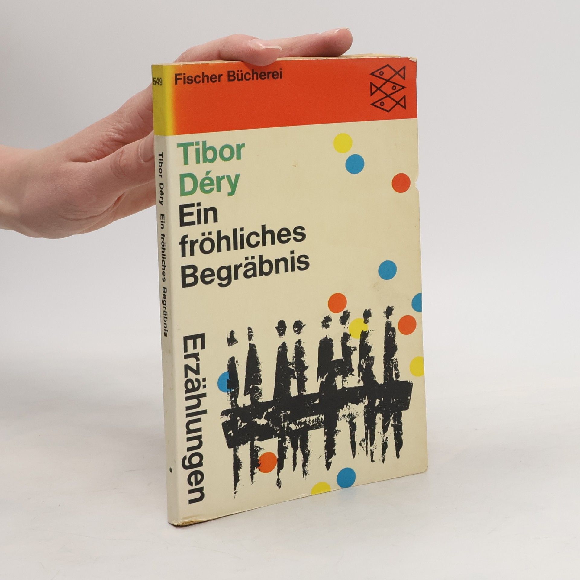Tibor Déry Ein fröhliches Begräbnis