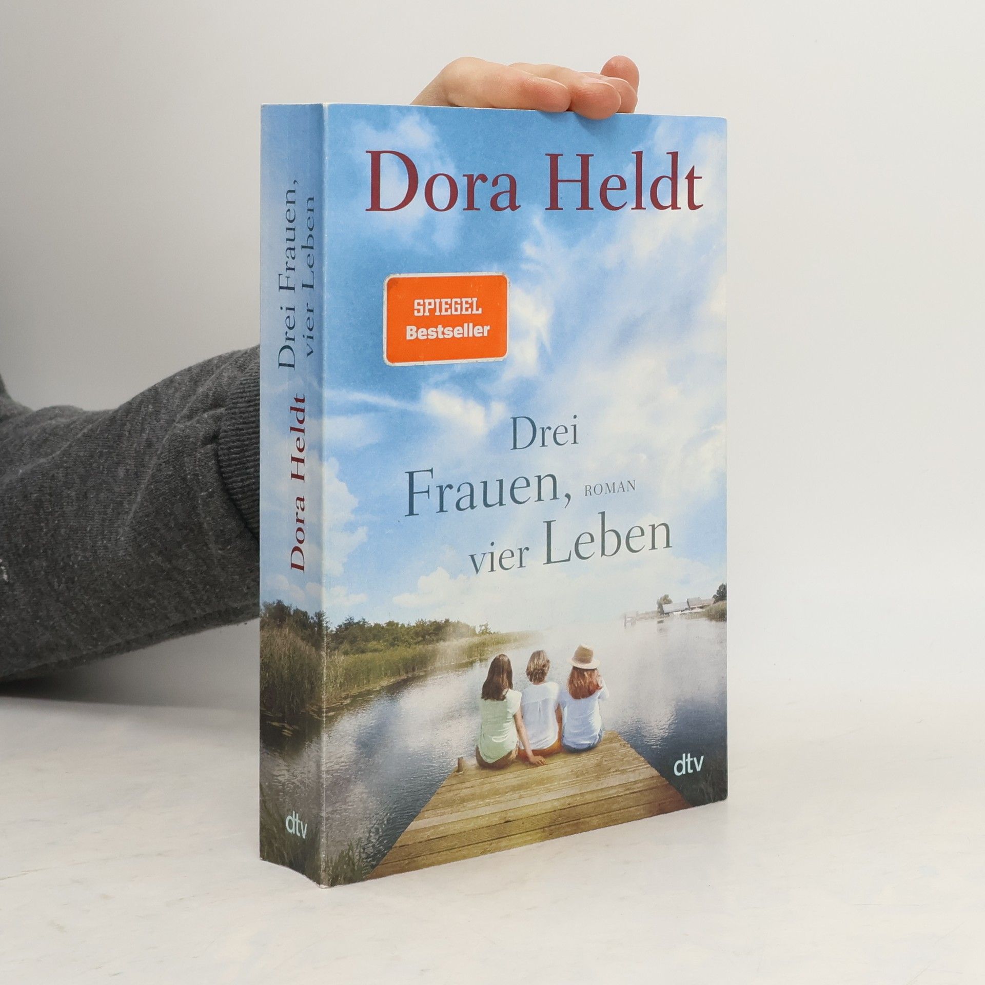 Dora Heldt Drei Frauen, vier Leben