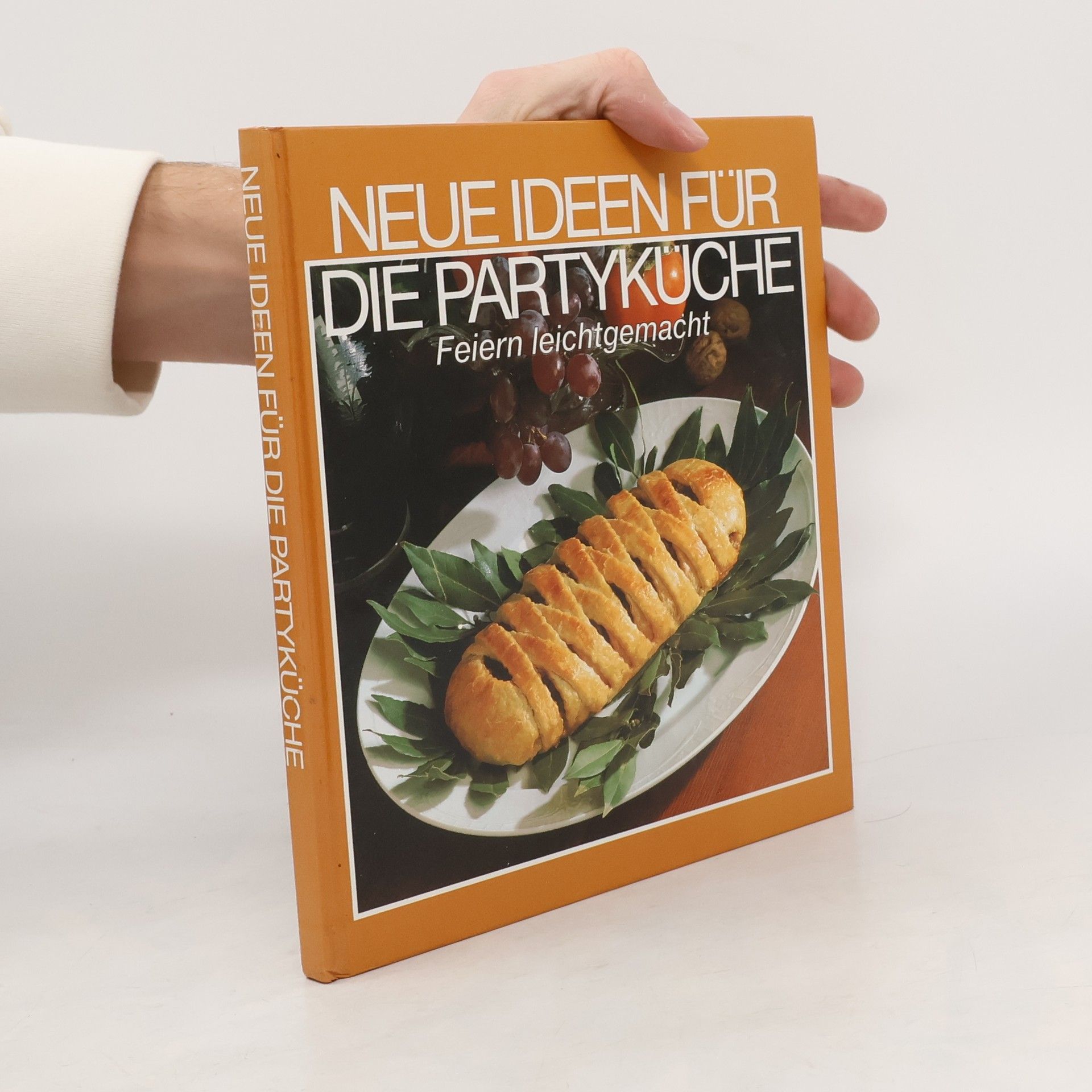 Autorenkollektiv Neue Ideen für die Partyküche. Feiern leichtgemacht