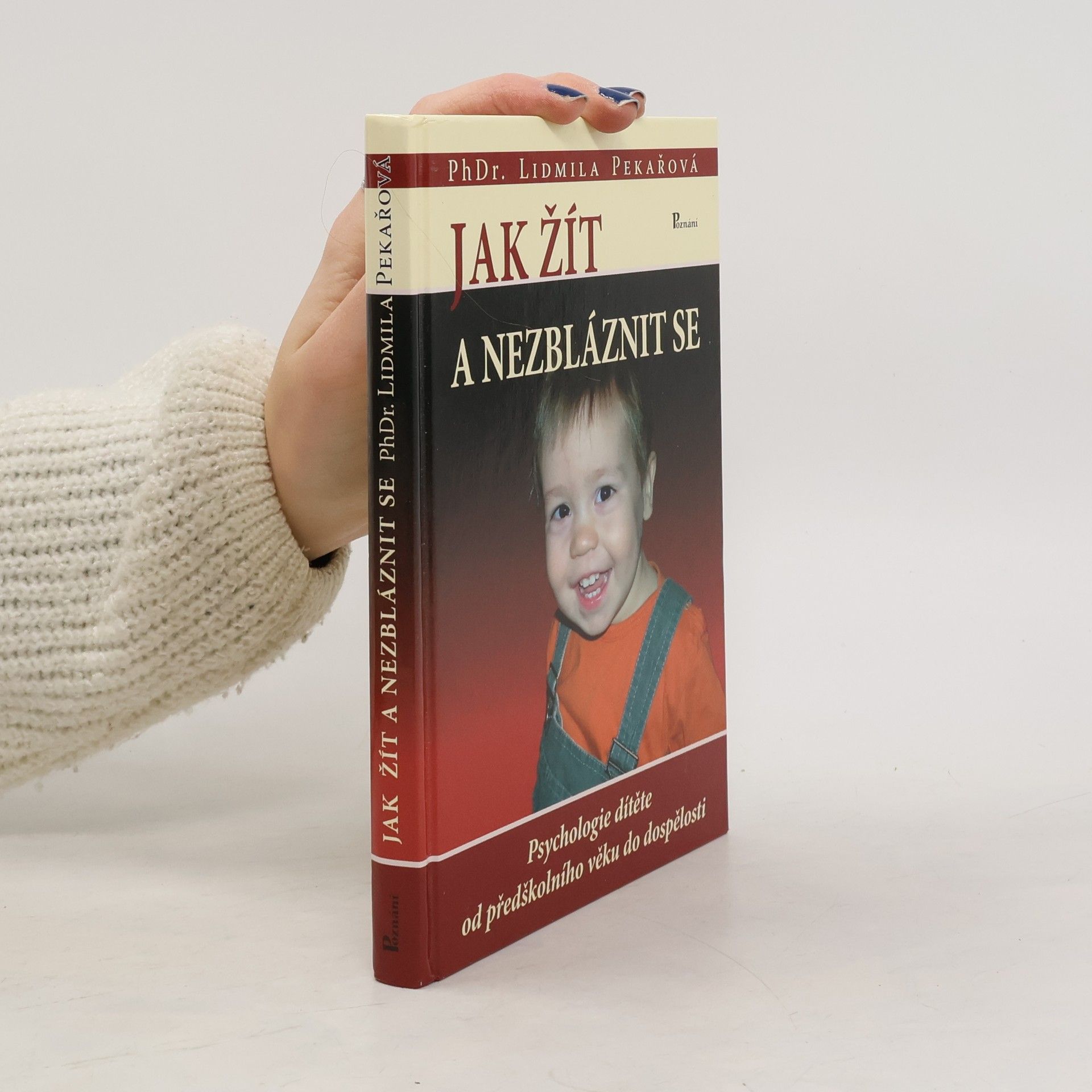 Pekařová Lidmila Jak žít a nezbláznit se