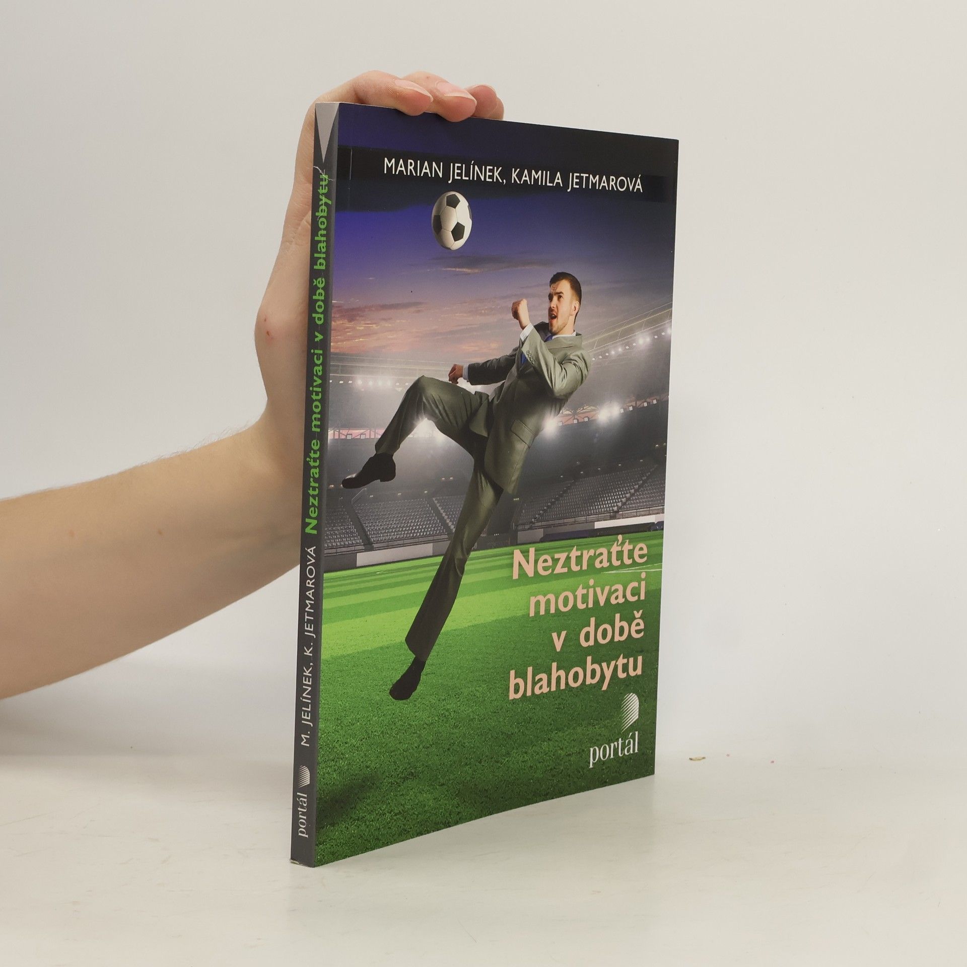 Marian Jelínek Neztraťte motivaci v době blahobytu