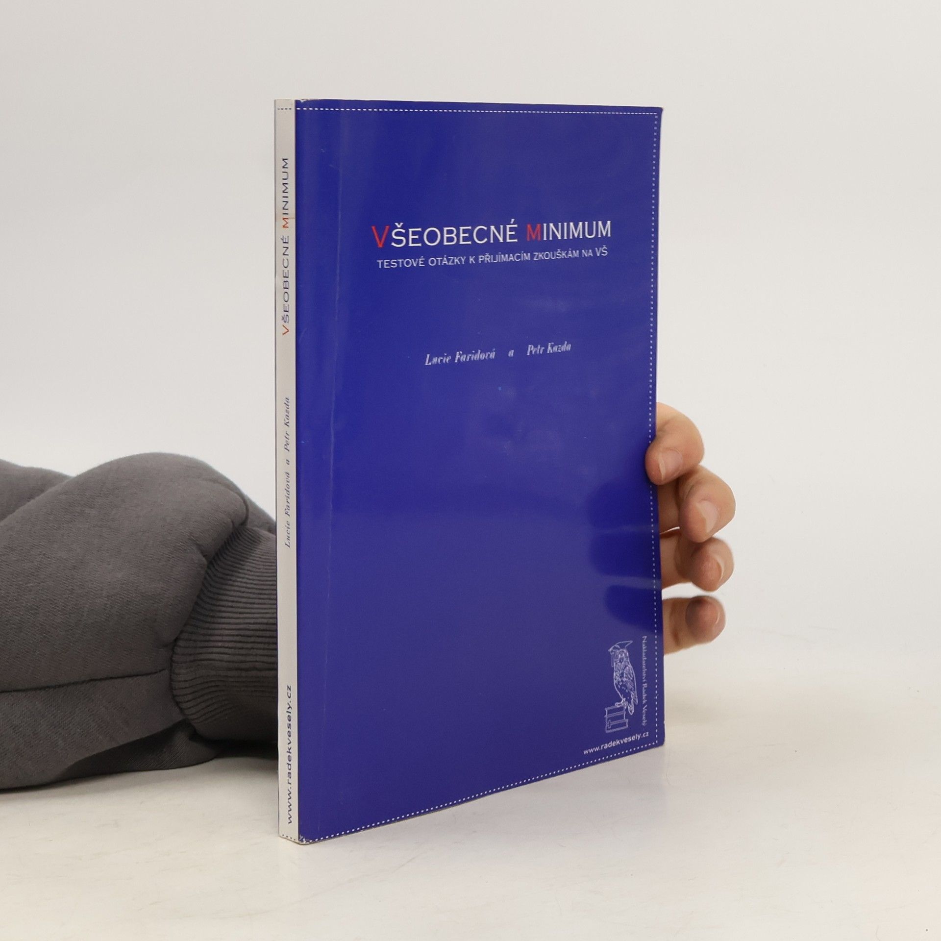 Lucie Faridová Všeobecné minimum : testové otázky k přijímacím zkouškám na VŠ