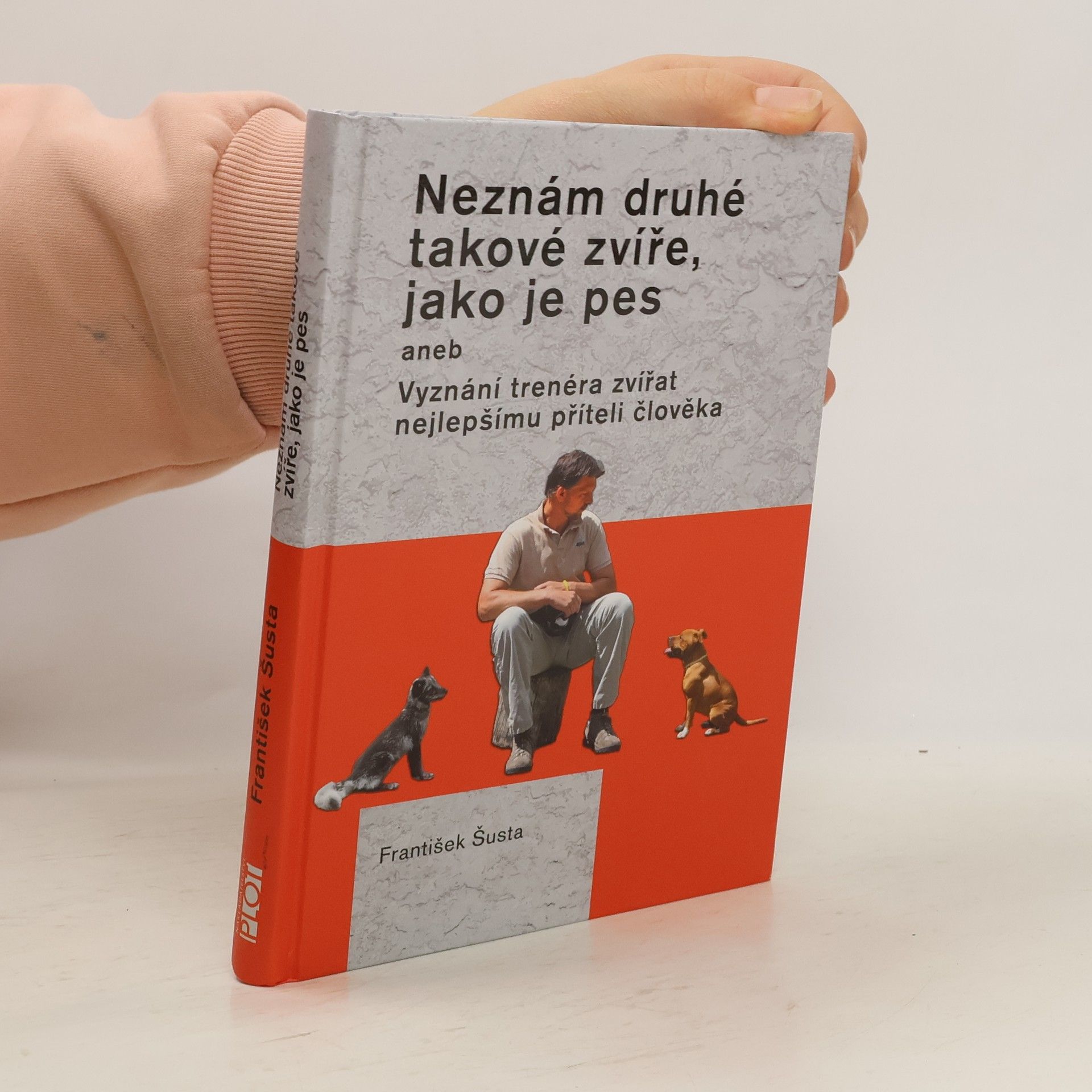 Neznám druhé takové zvíře, jako je pes